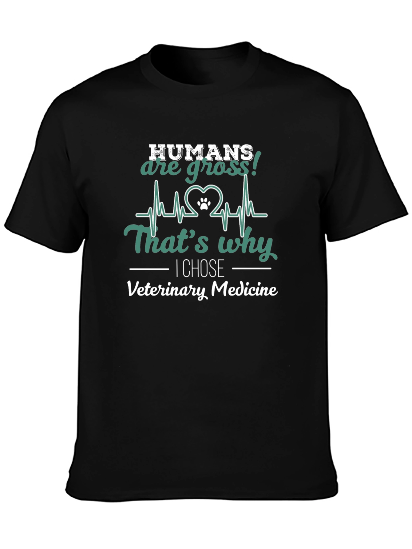 Veterinary Medicine T-Shirt: Humans are Gross!