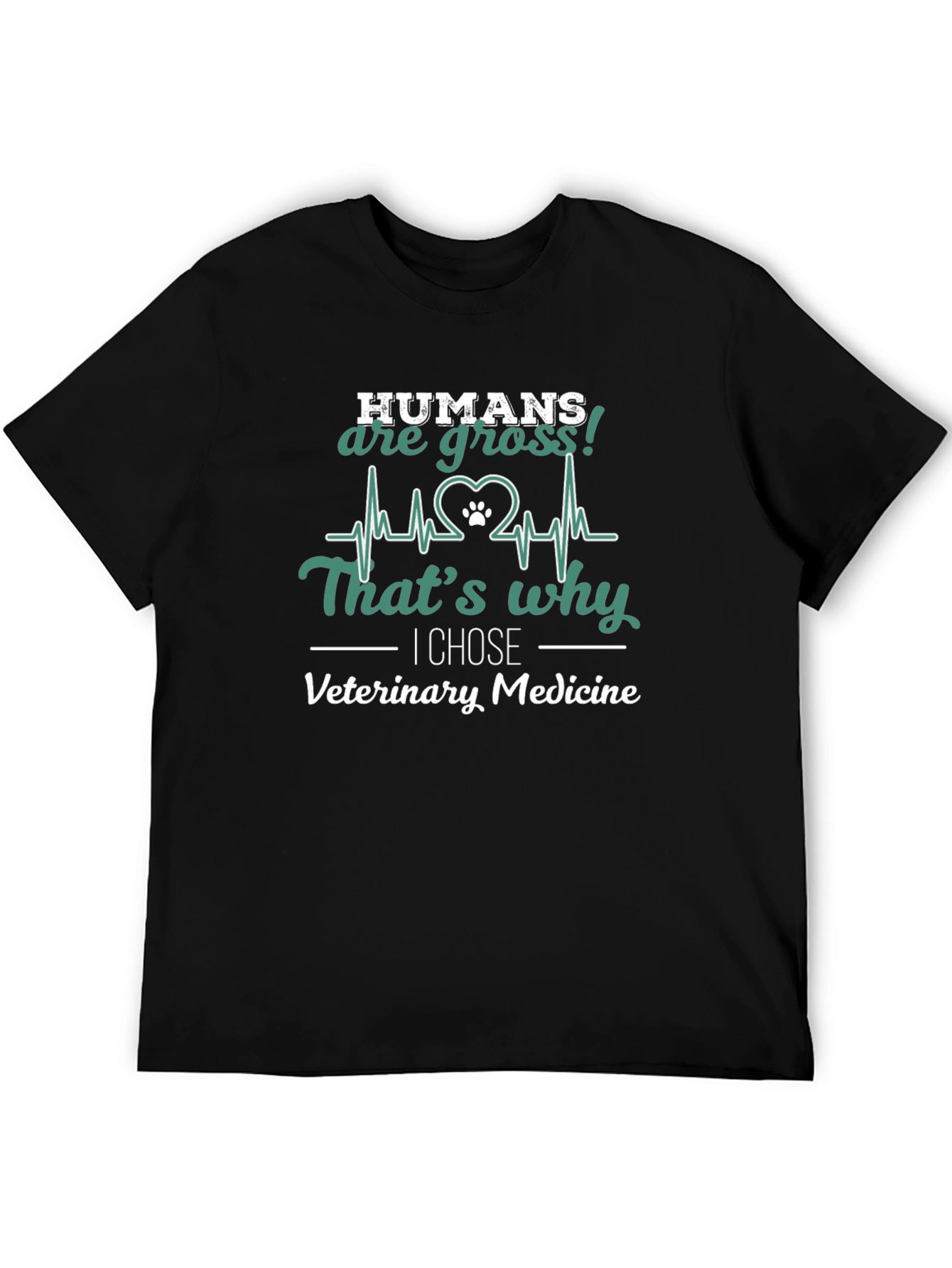 Veterinary Medicine T-Shirt: Humans are Gross!