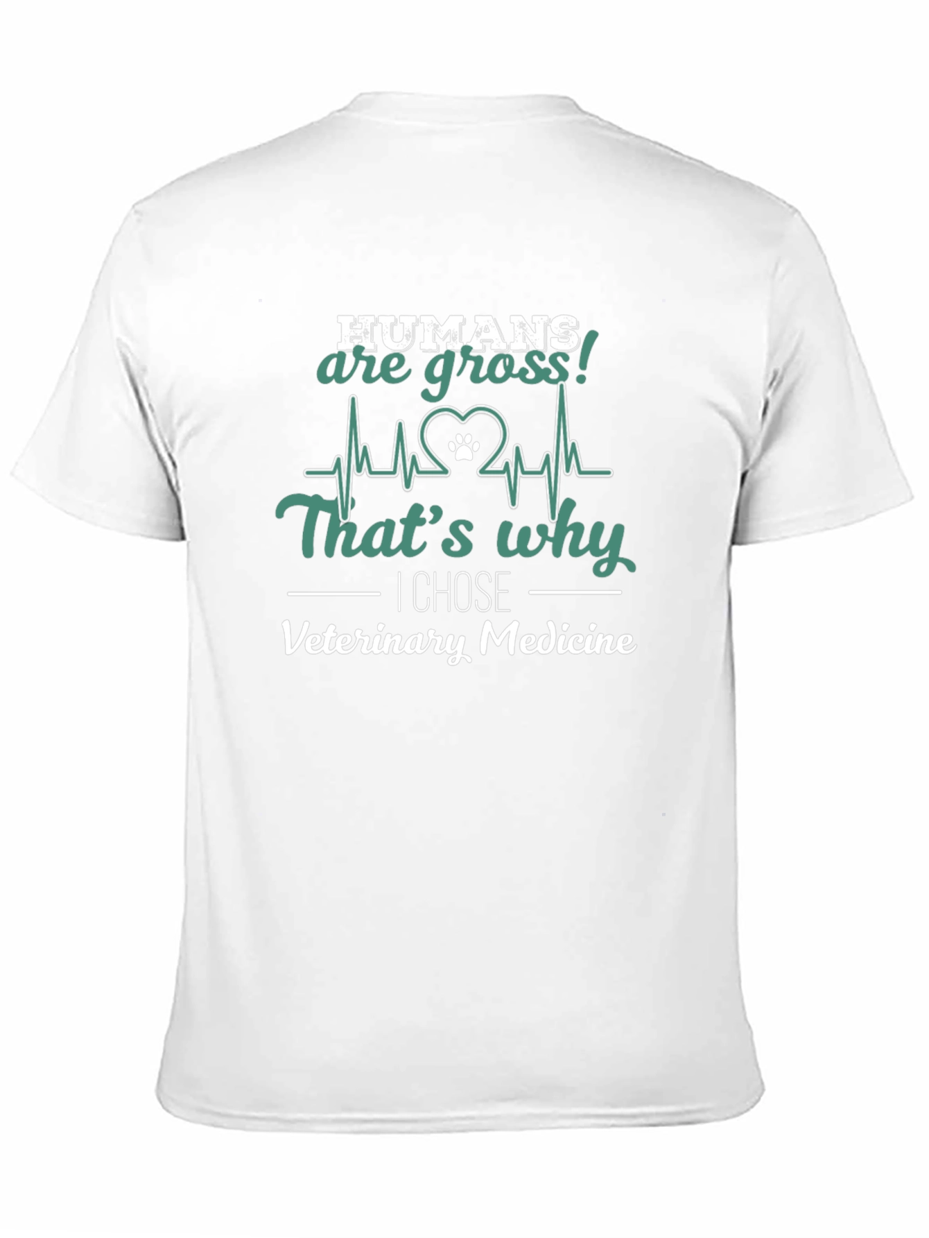 Veterinary Medicine T-Shirt: Humans are Gross!