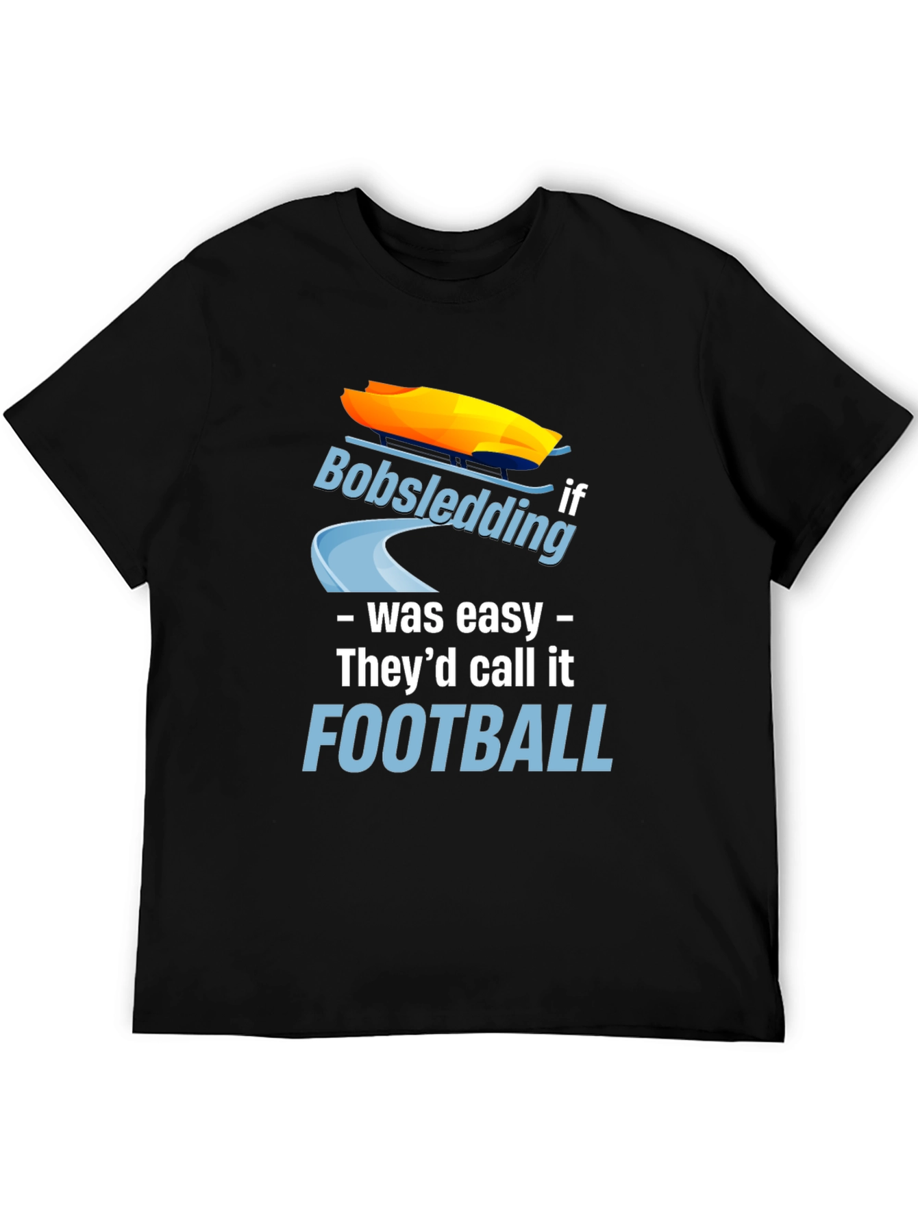 Funny Bobsledding if it Was Easy T-Shirt