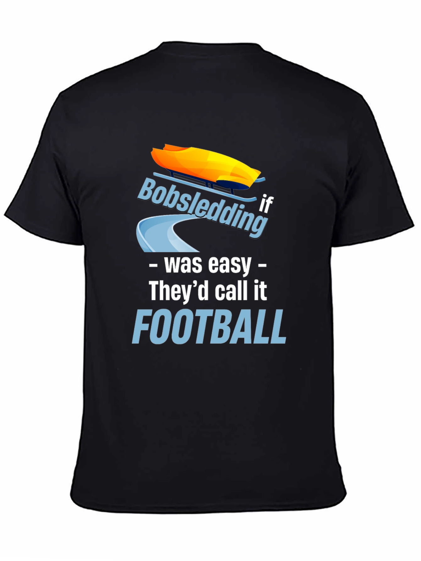 Funny Bobsledding if it Was Easy T-Shirt