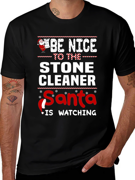 Be Nice to The Stone Cleaner Santa is Watching T-Shirt