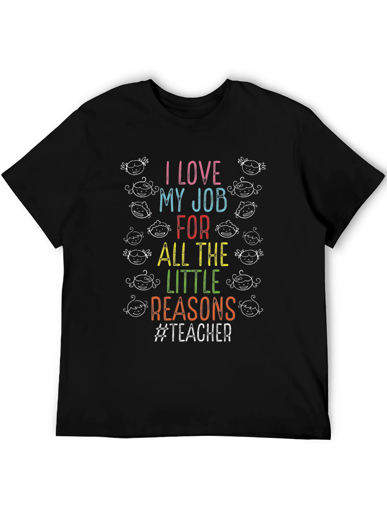 I Love My Job Teacher Graphic T-Shirt