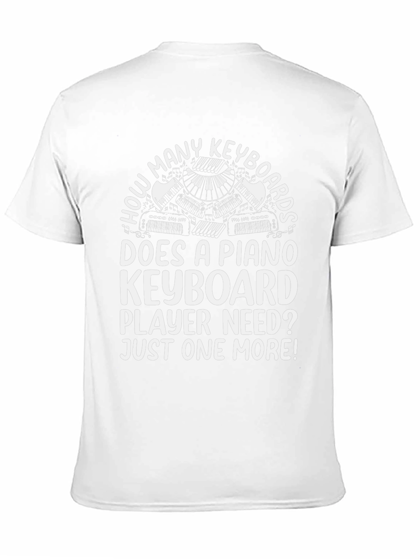 Funny Piano Keyboard T-Shirt - Just One More!