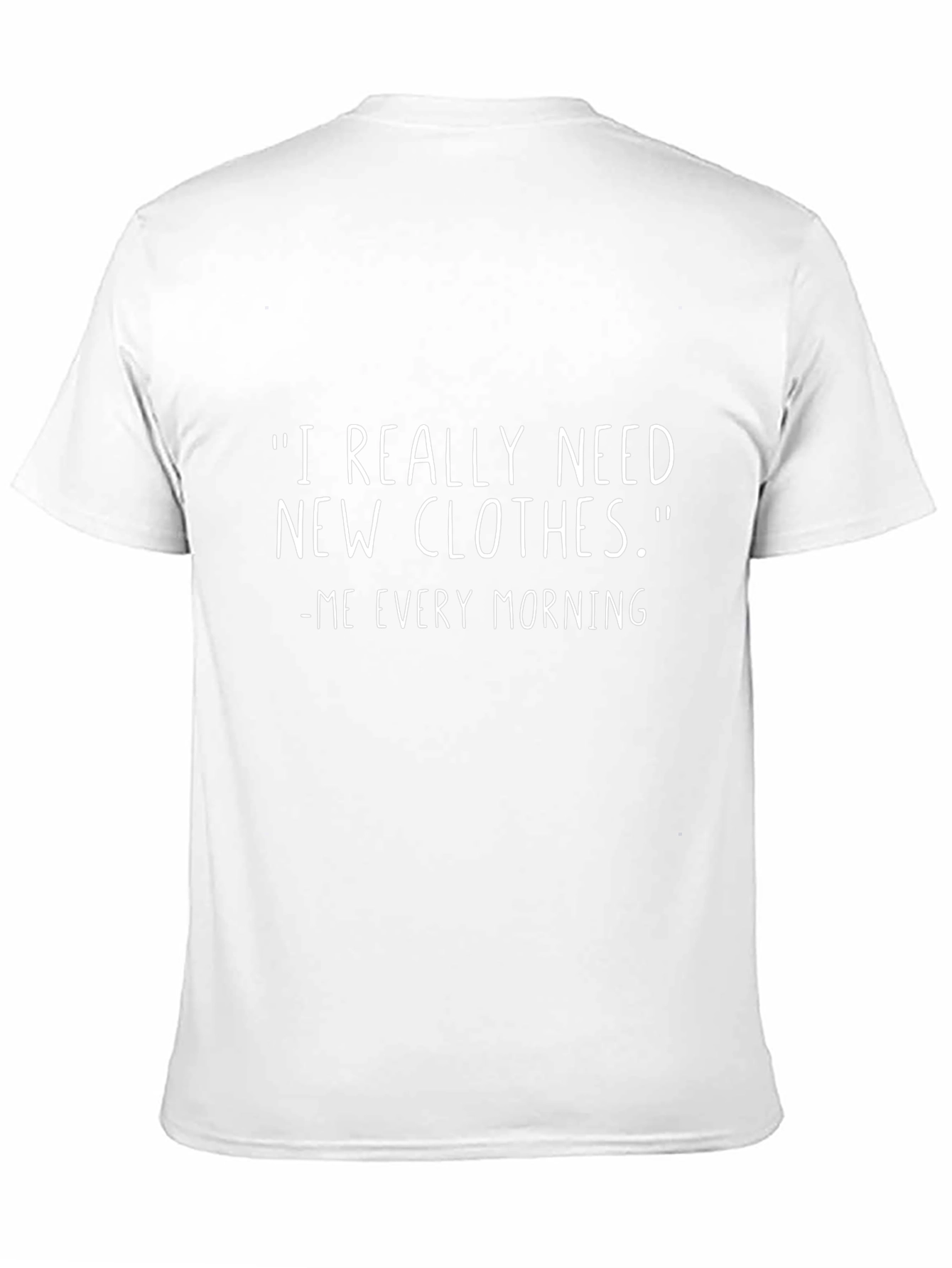 Funny T-Shirt: I Really Need New Clothes