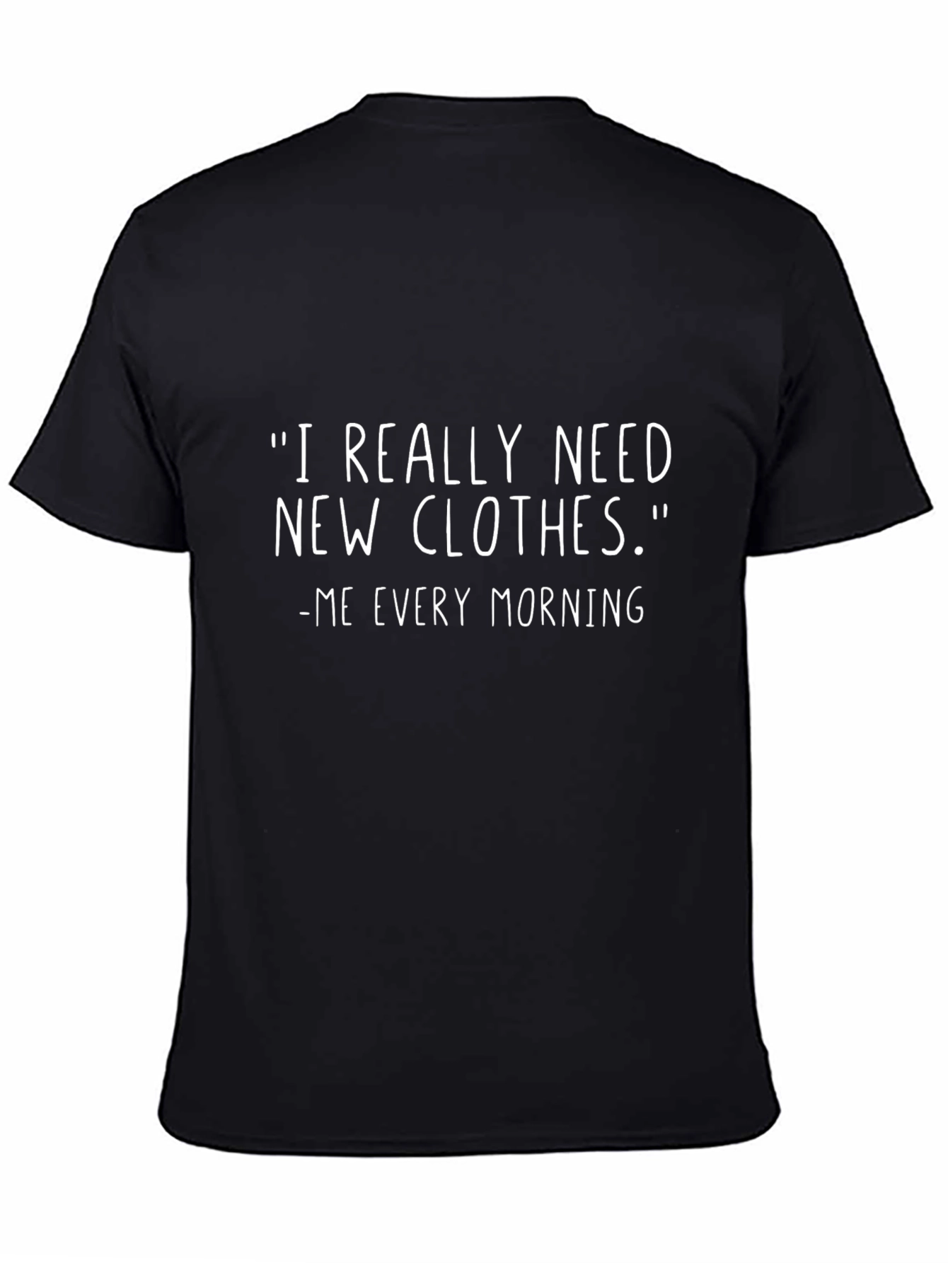 Funny T-Shirt: I Really Need New Clothes