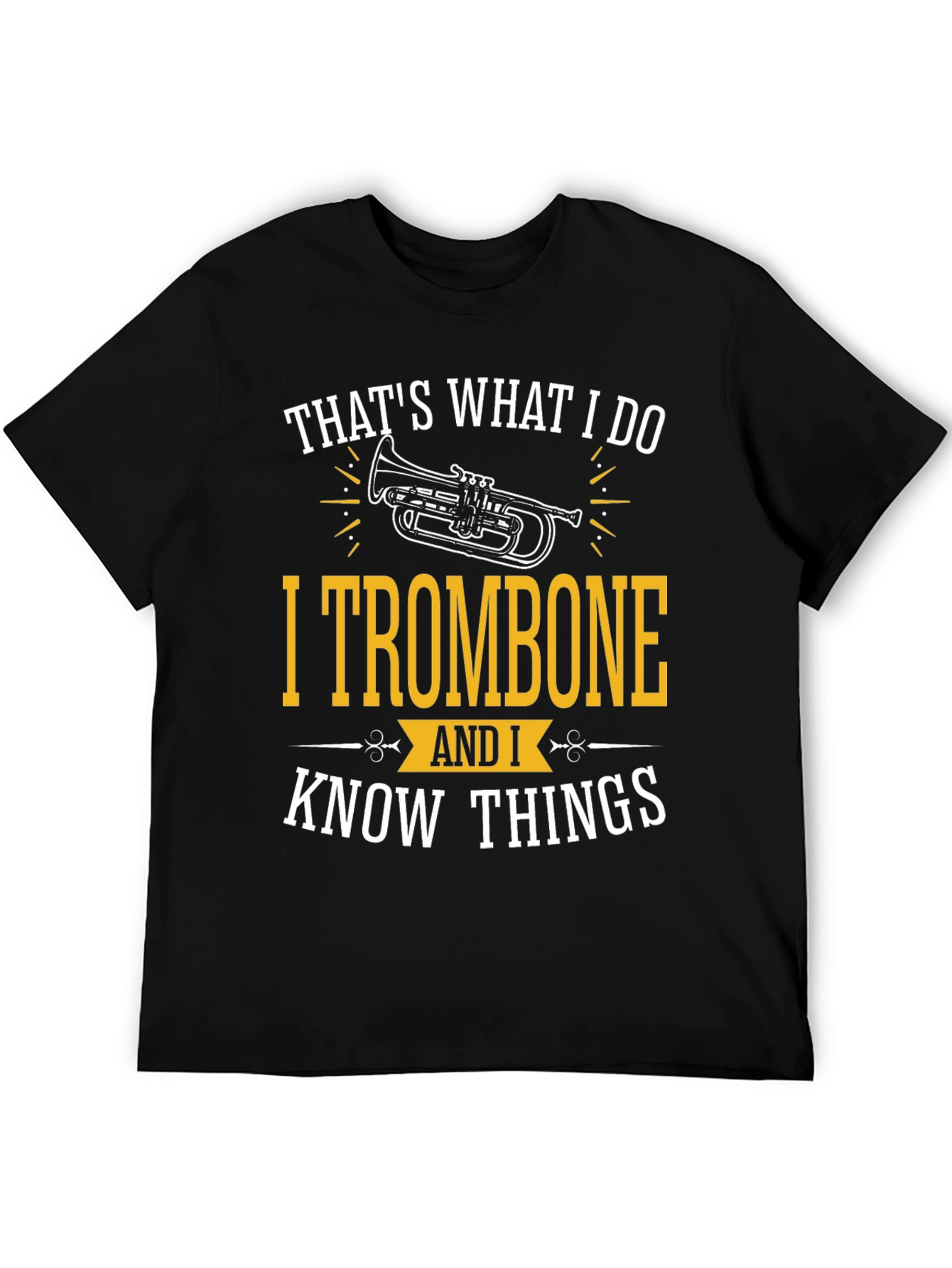 Trombone Player T-Shirt - Thats What I Do