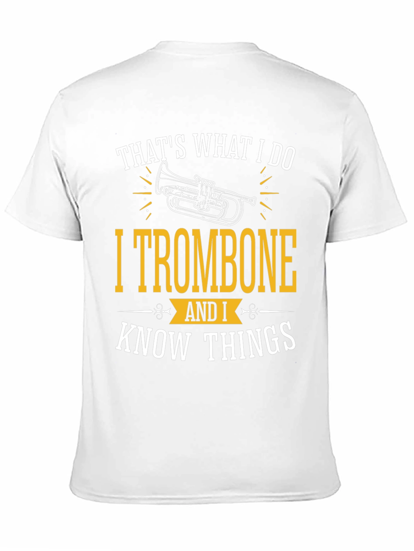 Trombone Player T-Shirt - Thats What I Do