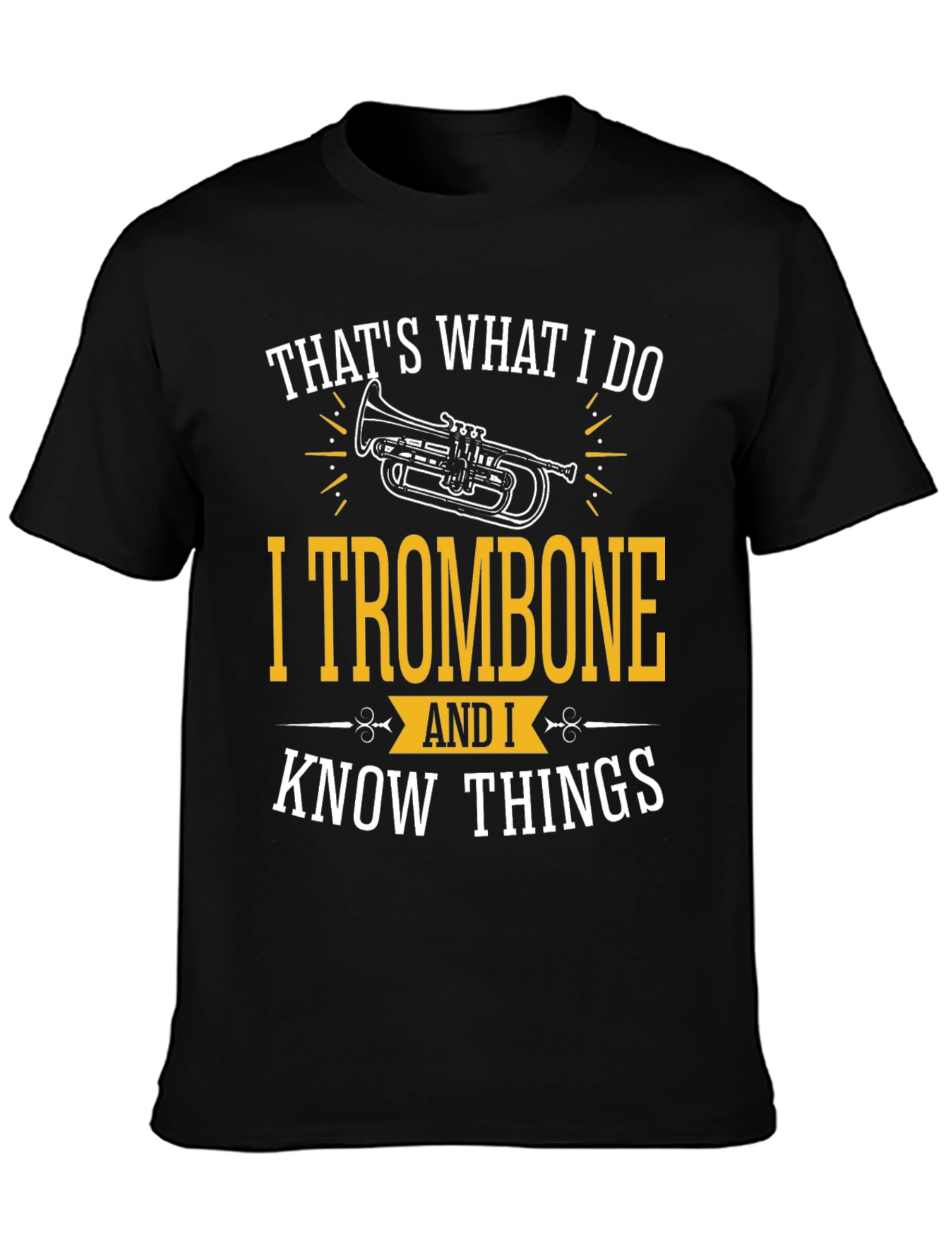 Trombone Player T-Shirt - Thats What I Do