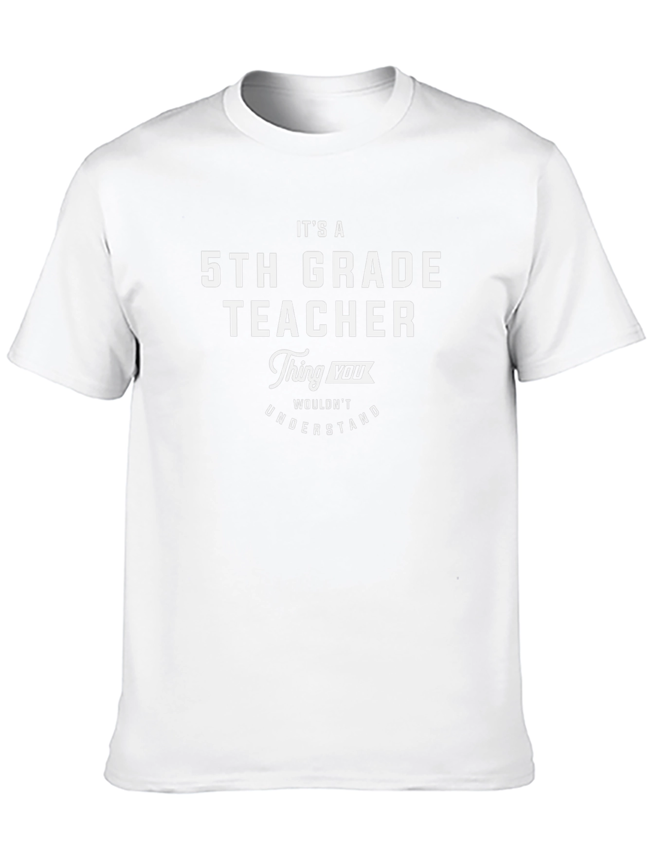 5th Grade Teacher T-Shirt - Funny Gift Idea