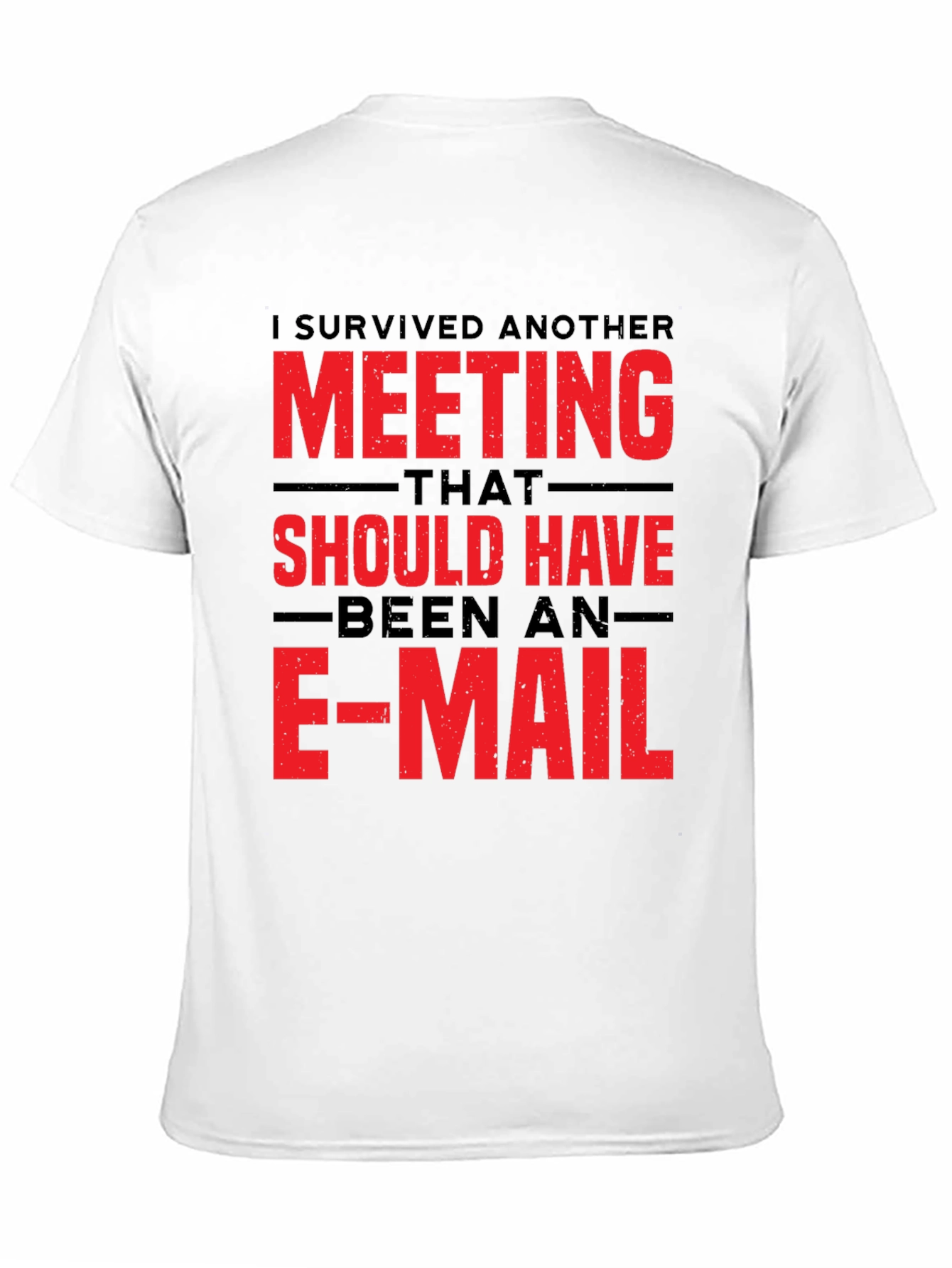 Humorous Meeting Could Be Email Graphic T-Shirt