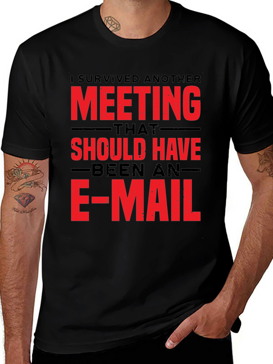 Humorous Meeting Could Be Email Graphic T-Shirt