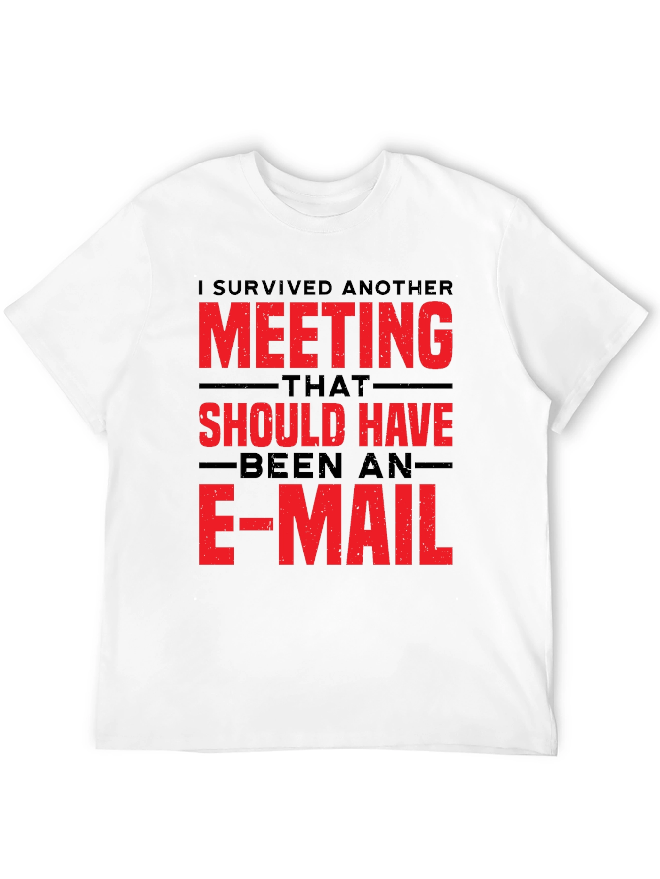 Humorous Meeting Could Be Email Graphic T-Shirt