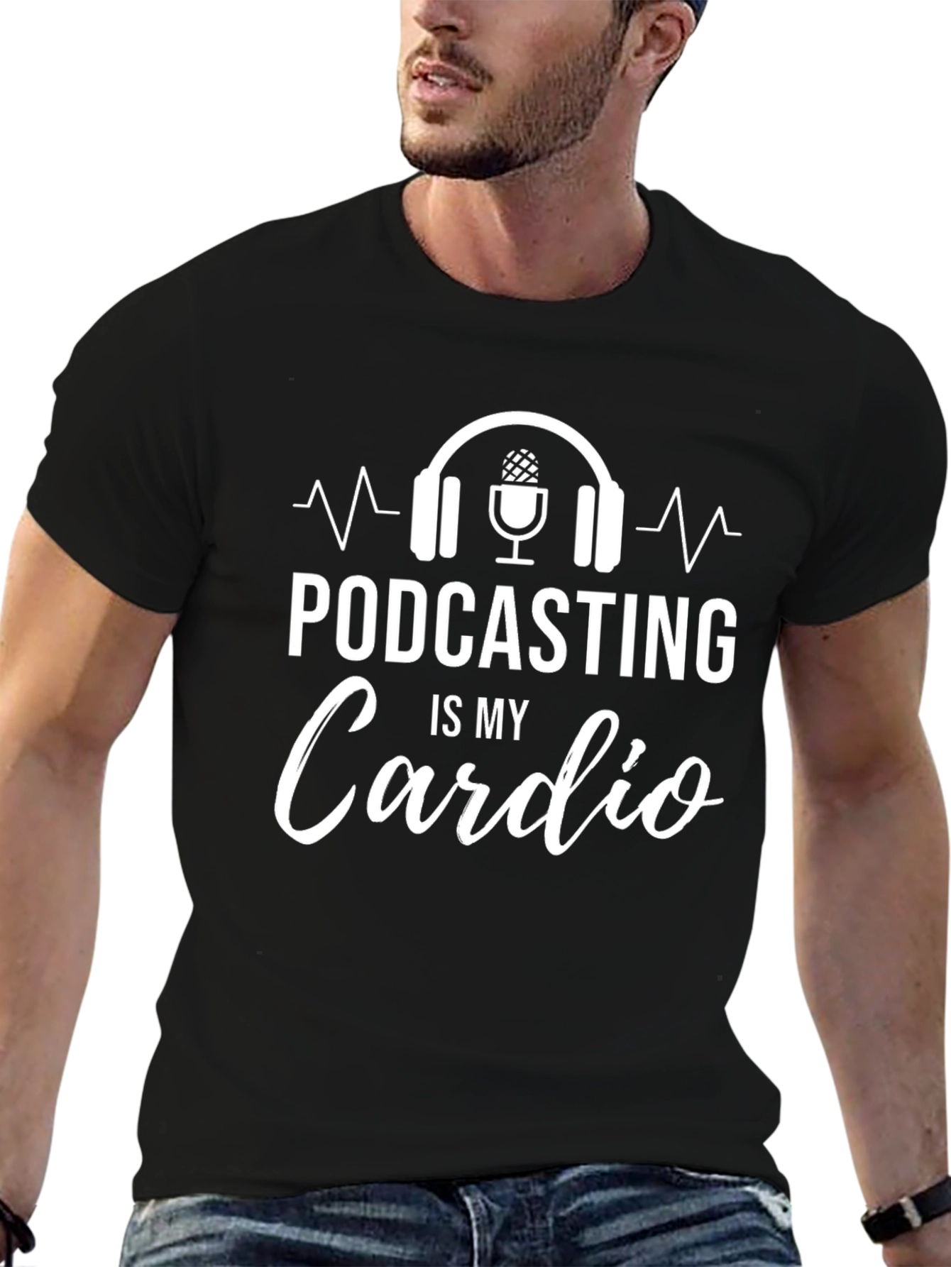 Podcasting is My Cardio Funny Graphic T-Shirt