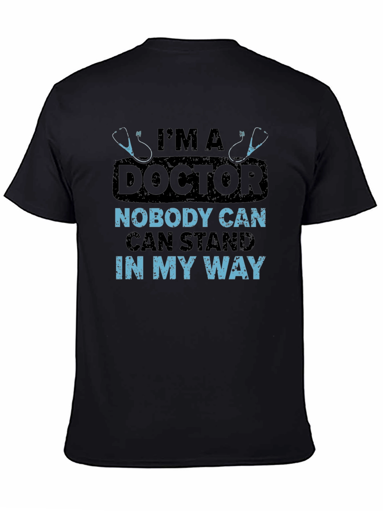 Im A Doctor T-Shirt Novelty Graphic Tee