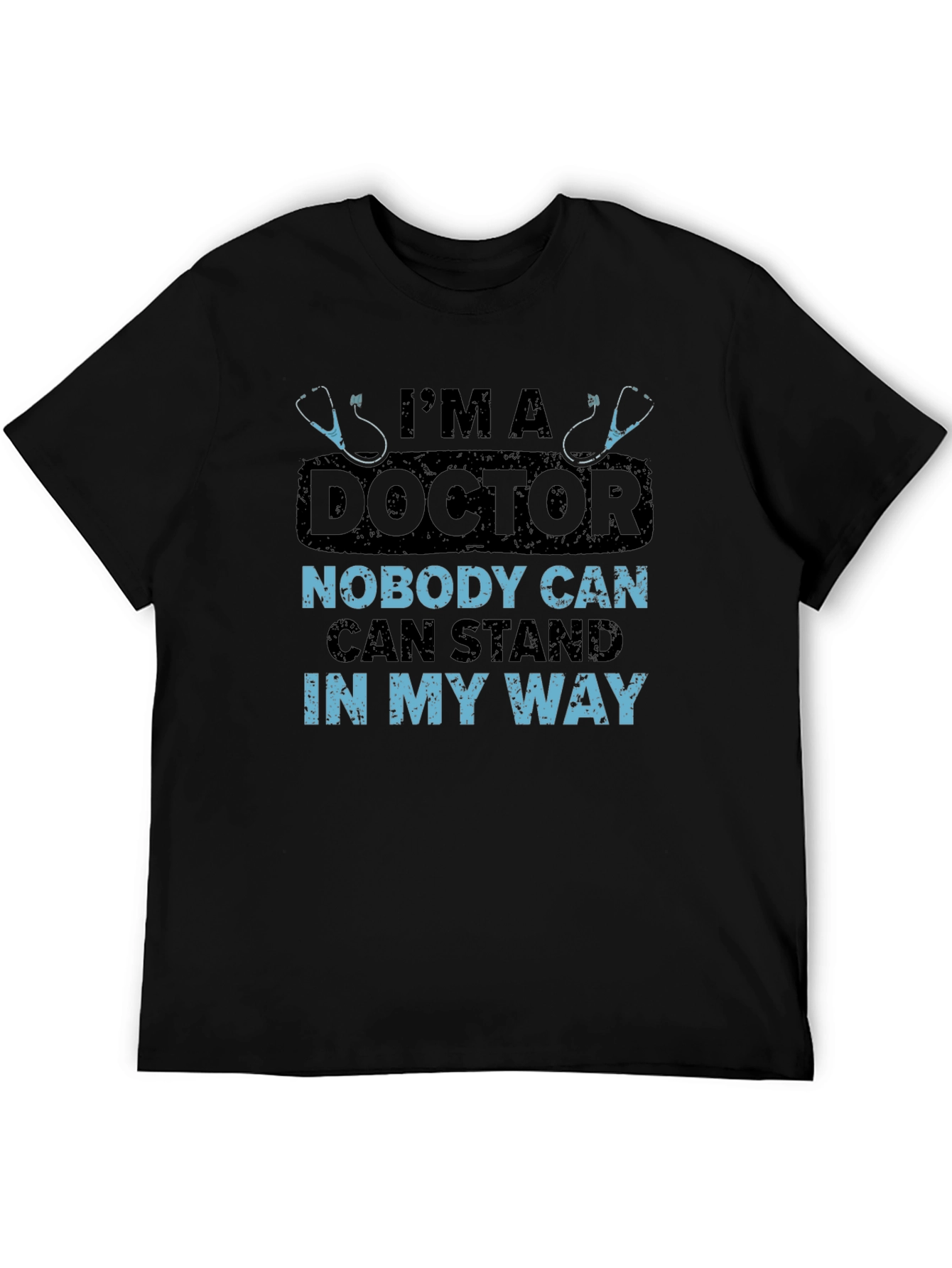 Im A Doctor T-Shirt Novelty Graphic Tee