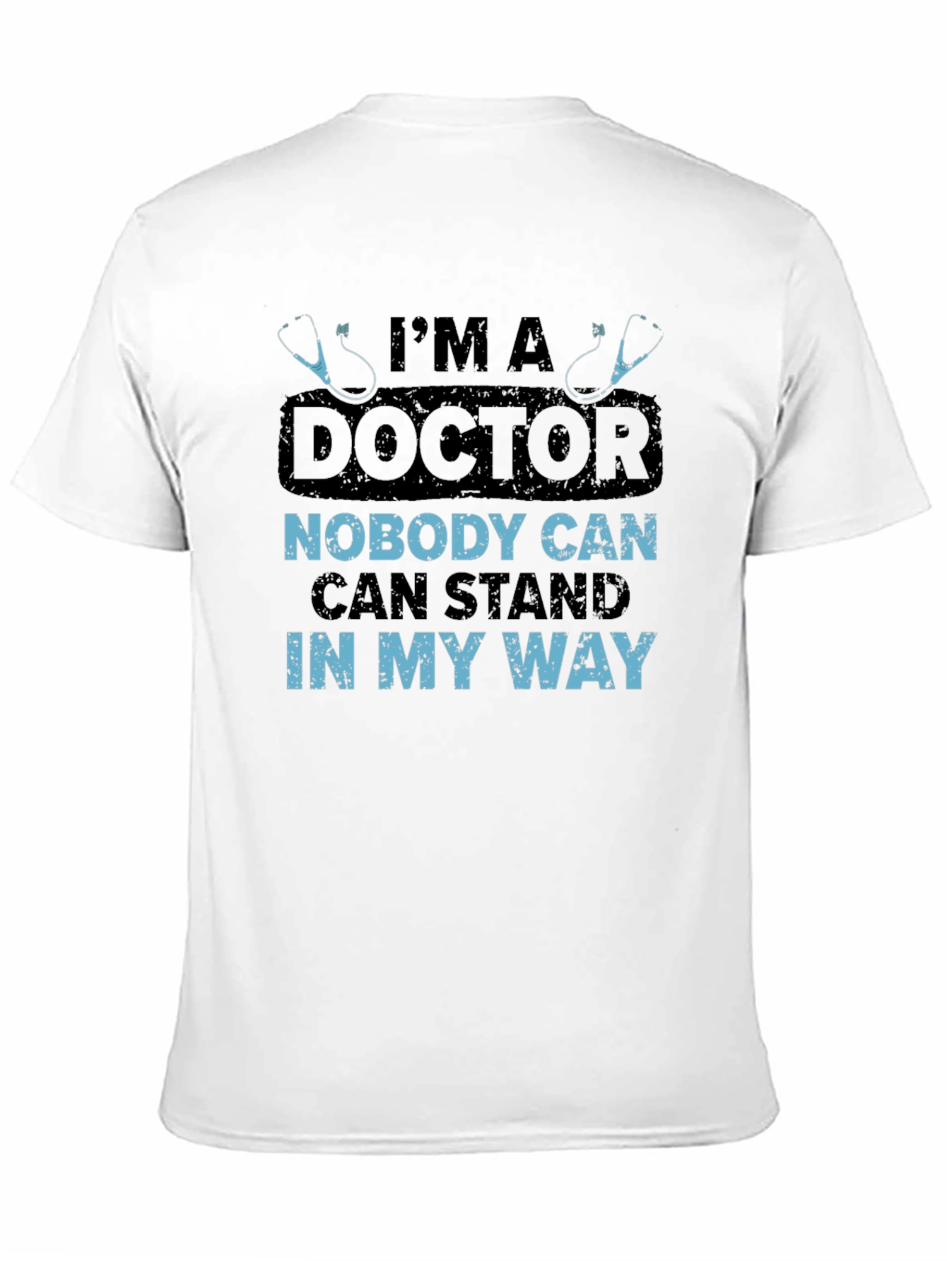Im A Doctor T-Shirt Novelty Graphic Tee
