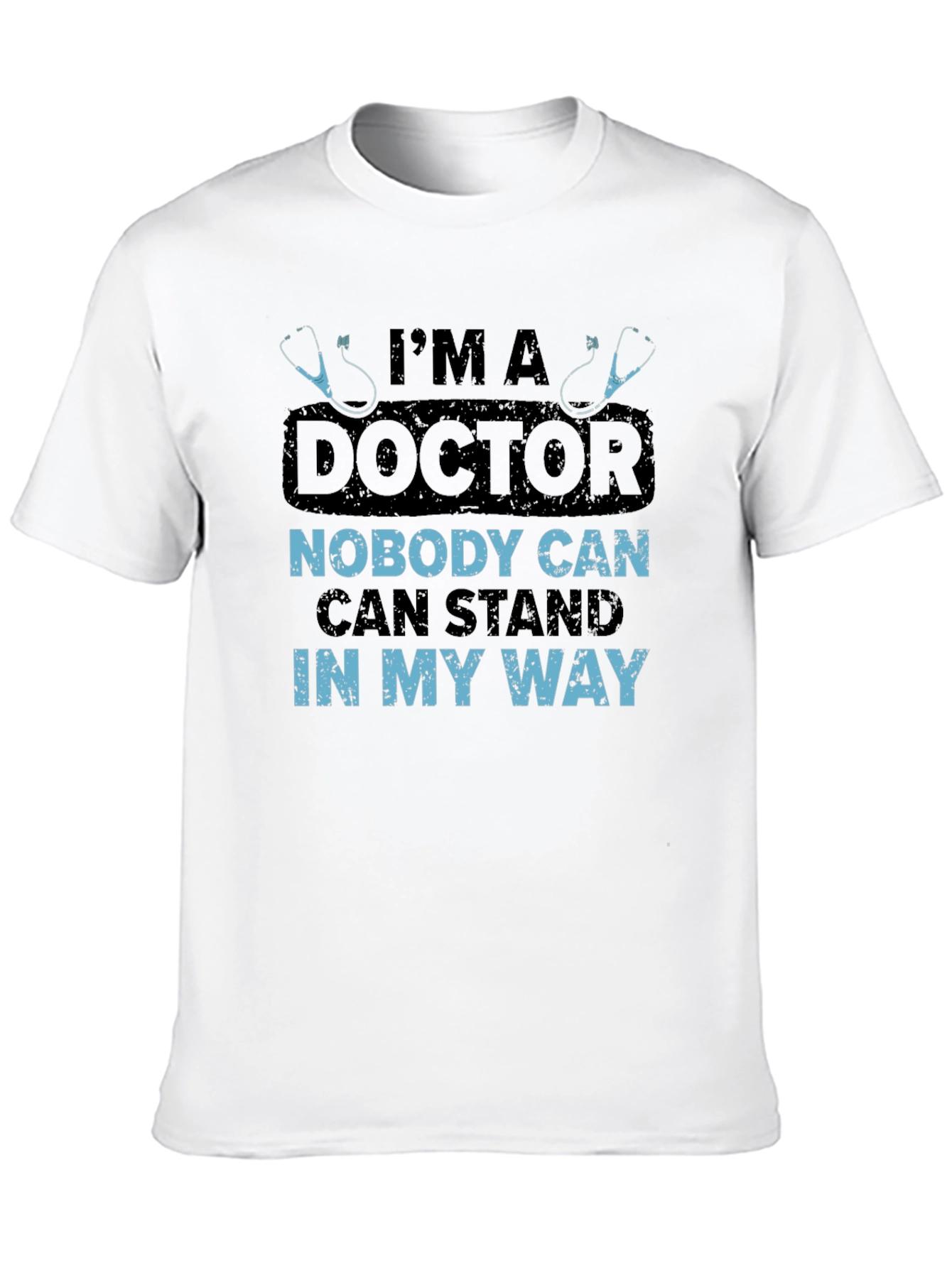 Im A Doctor T-Shirt Novelty Graphic Tee