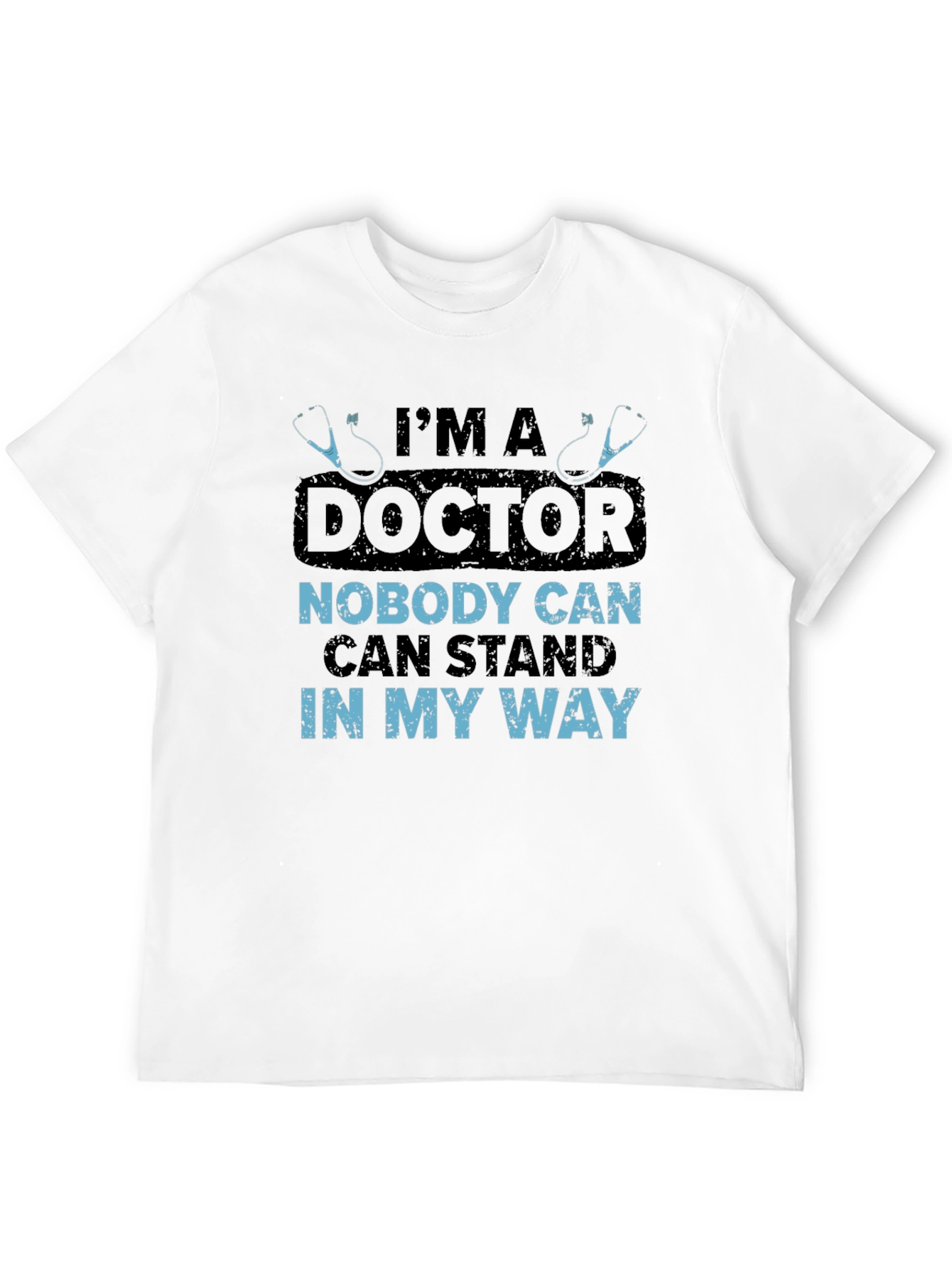 Im A Doctor T-Shirt Novelty Graphic Tee