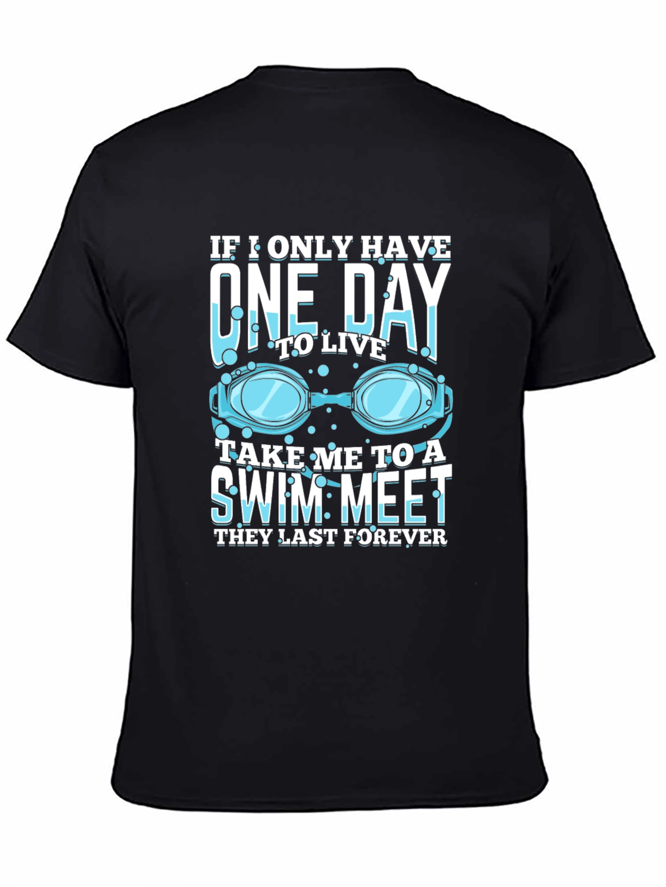Swim Meet T-Shirt - One Day to Live
