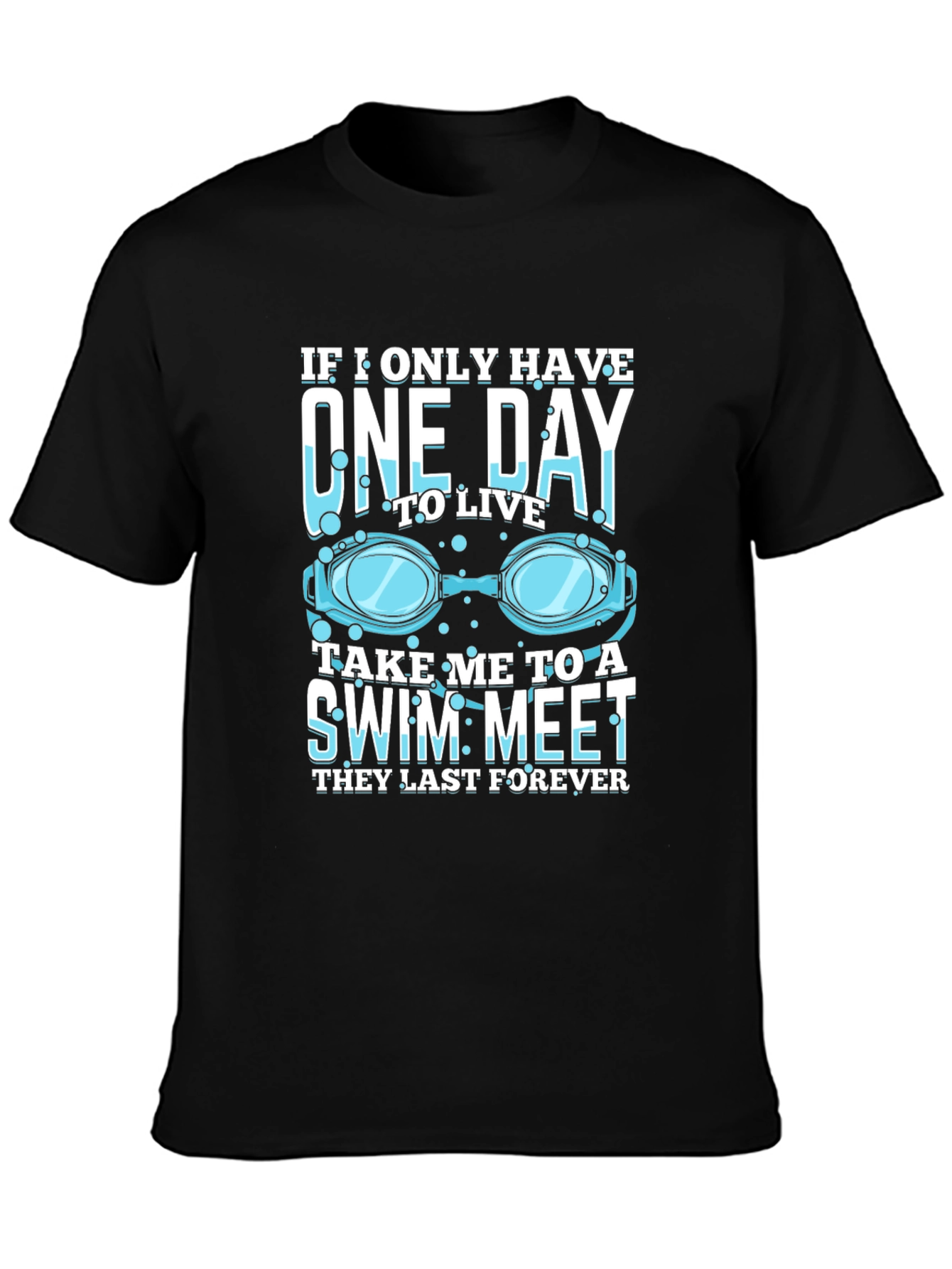 Swim Meet T-Shirt - One Day to Live