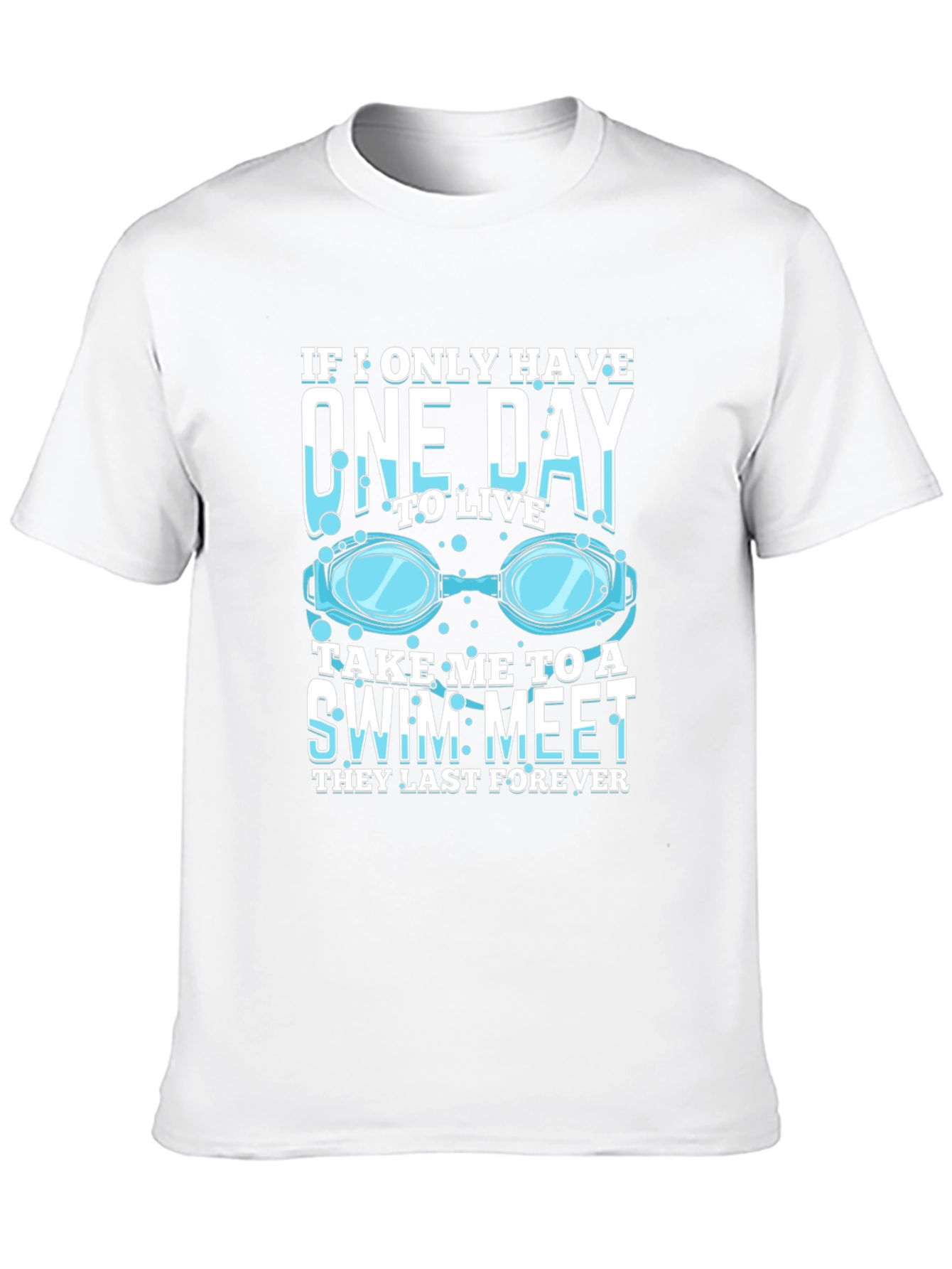 Swim Meet T-Shirt - One Day to Live
