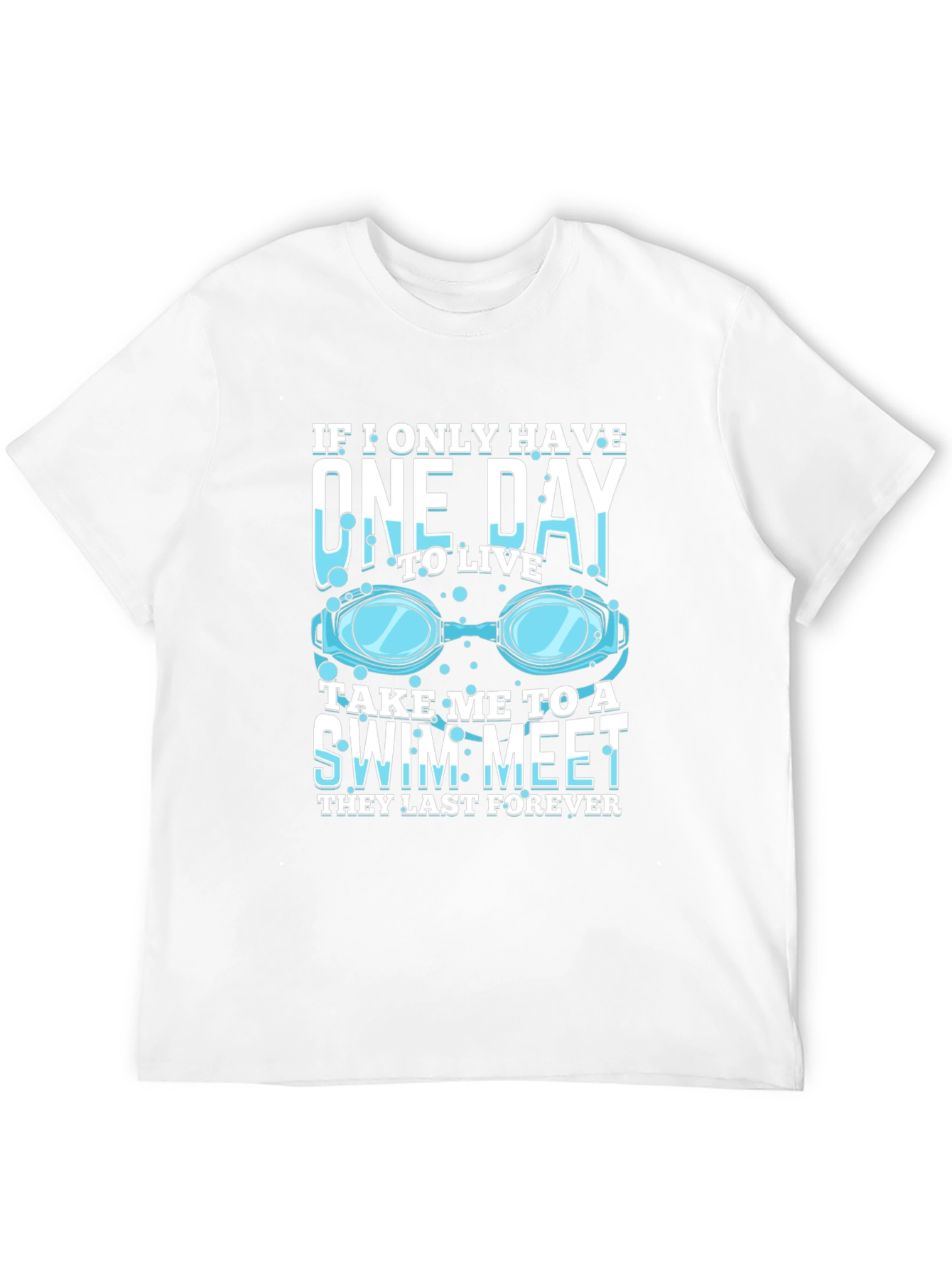 Swim Meet T-Shirt - One Day to Live