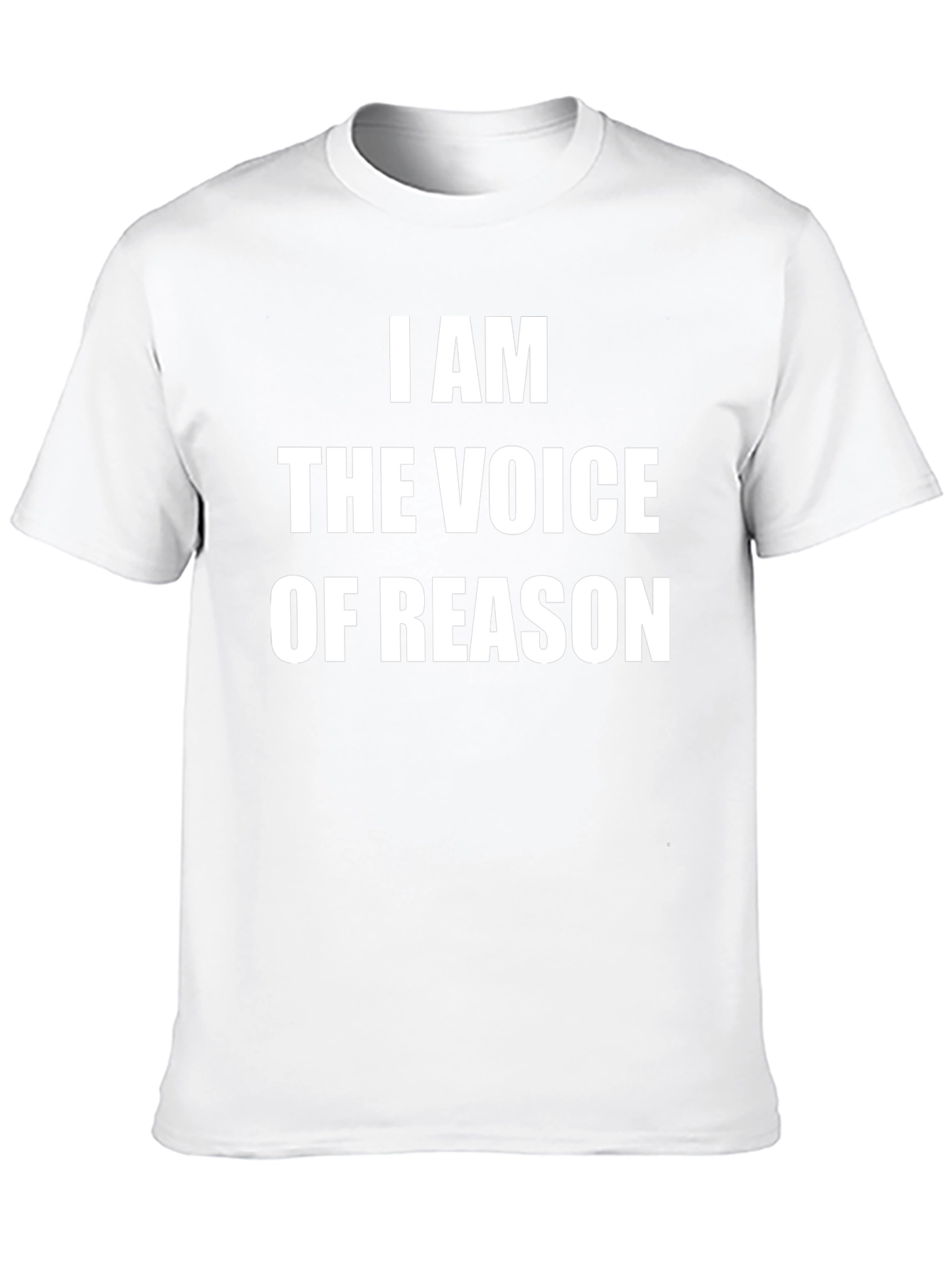 I AM THE VOICE OF REASON Graphic T-Shirt