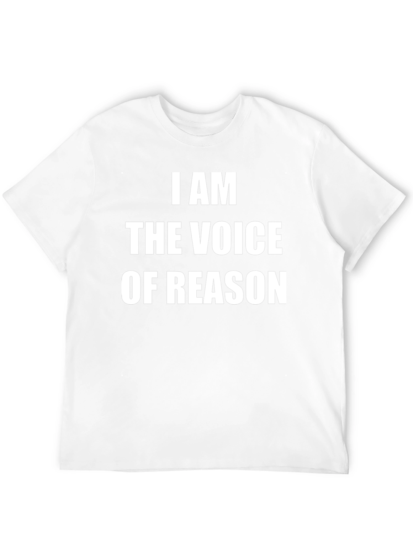 I AM THE VOICE OF REASON Graphic T-Shirt