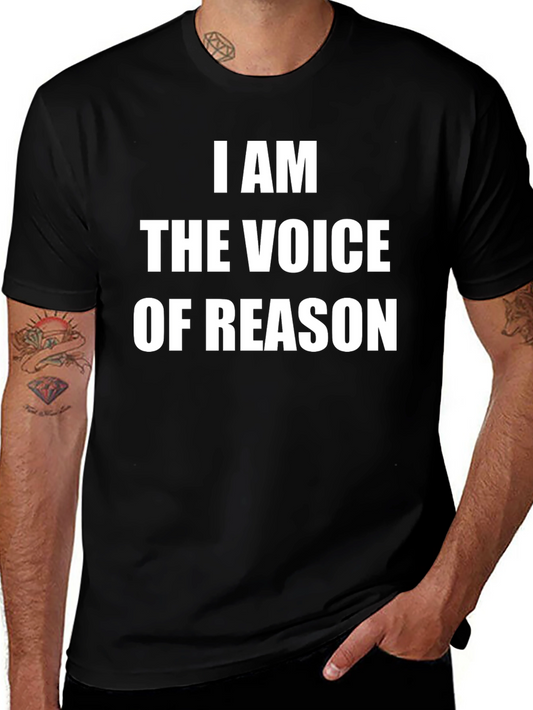 I AM THE VOICE OF REASON Graphic T-Shirt