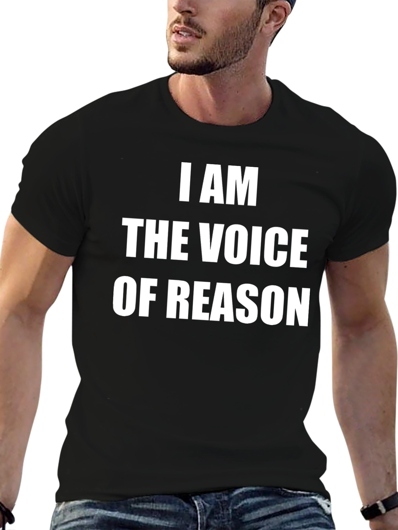 I AM THE VOICE OF REASON Graphic T-Shirt