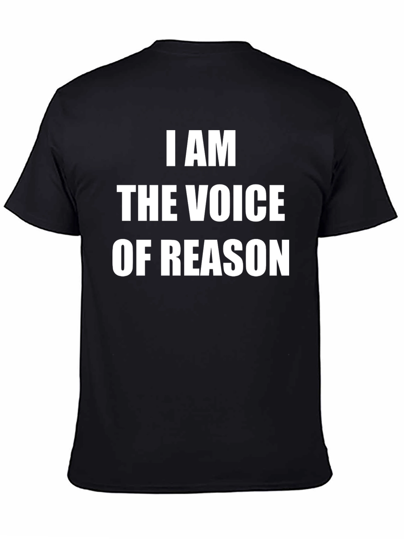 I AM THE VOICE OF REASON Graphic T-Shirt