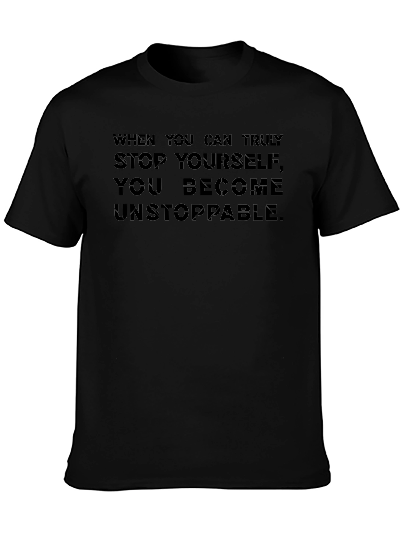 Unstoppable Motivation Black T-Shirt