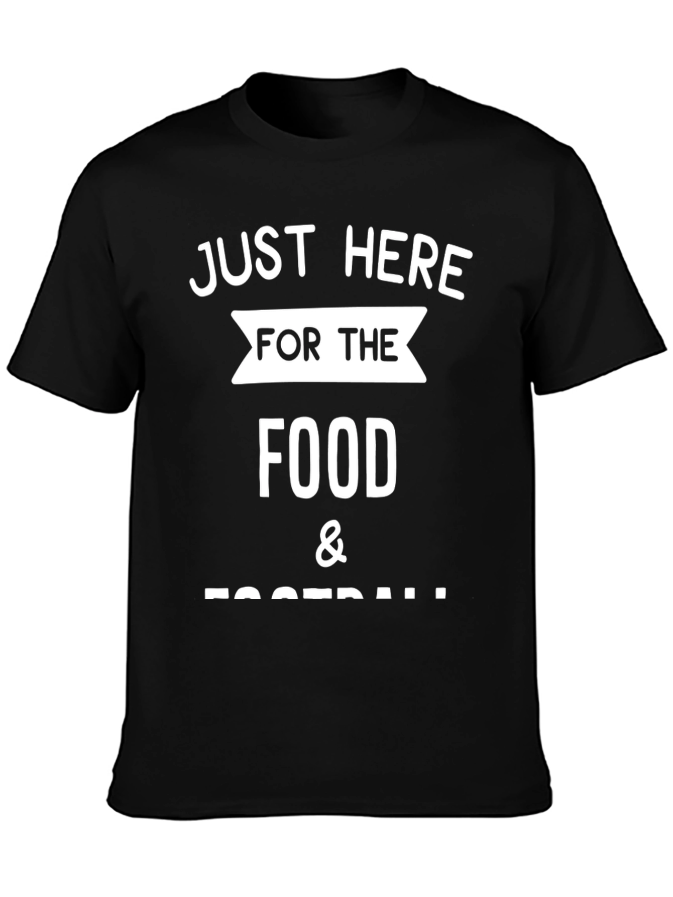 Just Here for the Food & Football T-Shirt