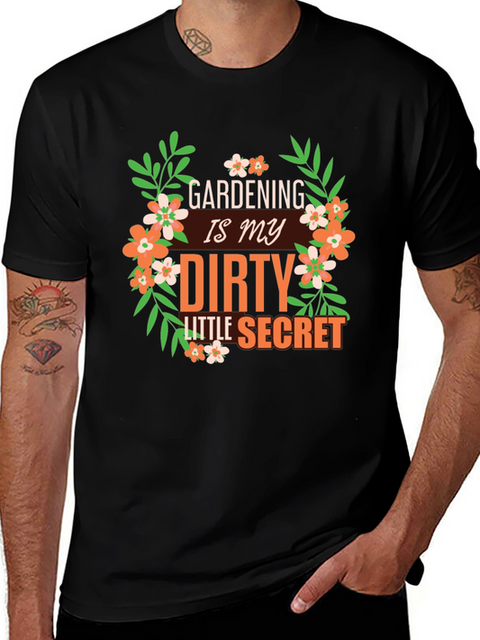 Gardening is My Dirty Little Secret Graphic T-Shirt