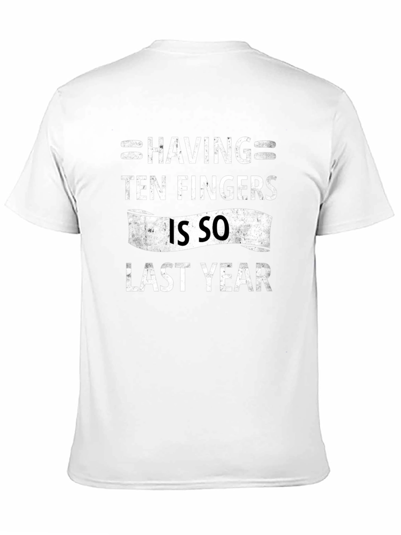 Funny Ten Fingers Last Year Graphic Tee