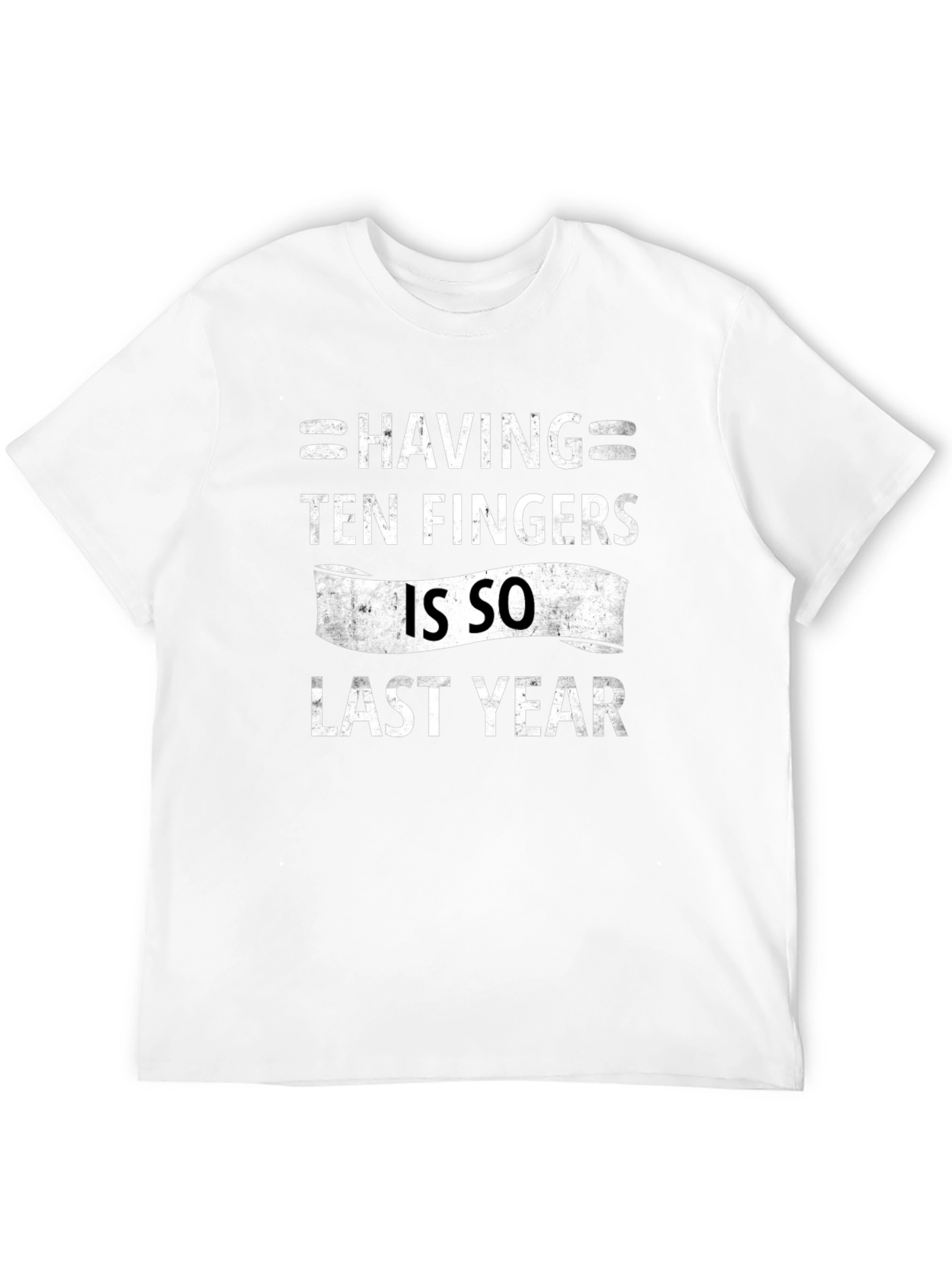 Funny Ten Fingers Last Year Graphic Tee