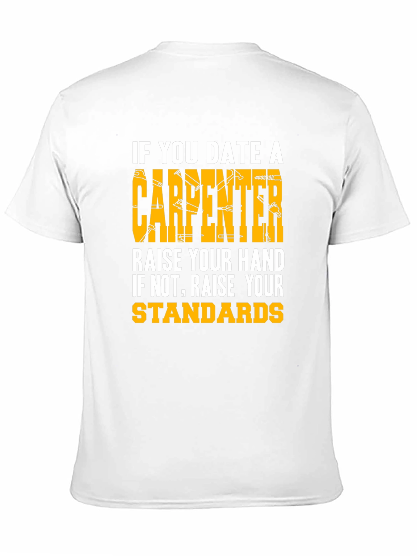 Carpenter Humor T-Shirt - Raise Your Standards