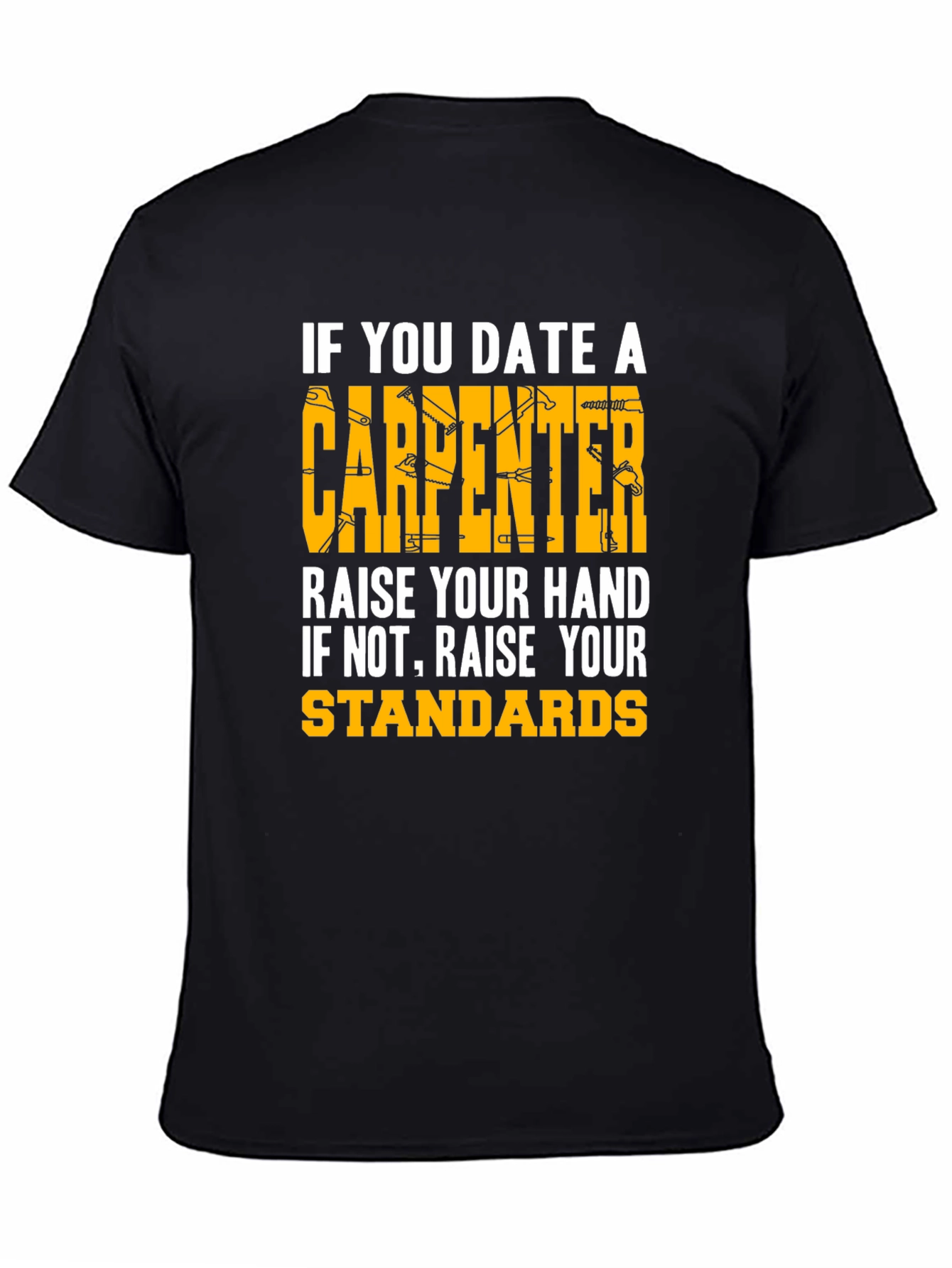 Carpenter Humor T-Shirt - Raise Your Standards