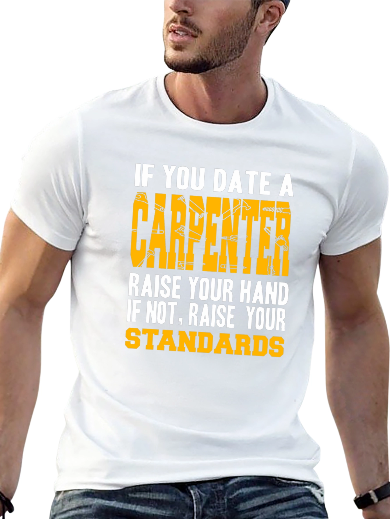 Carpenter Humor T-Shirt - Raise Your Standards