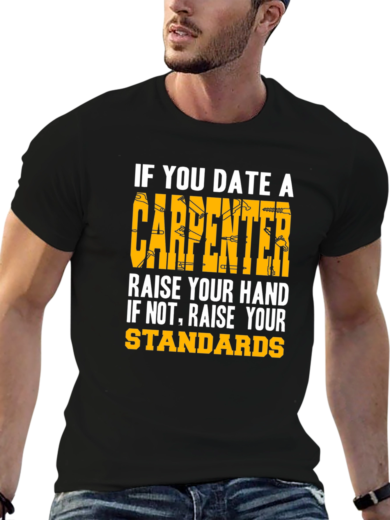 Carpenter Humor T-Shirt - Raise Your Standards