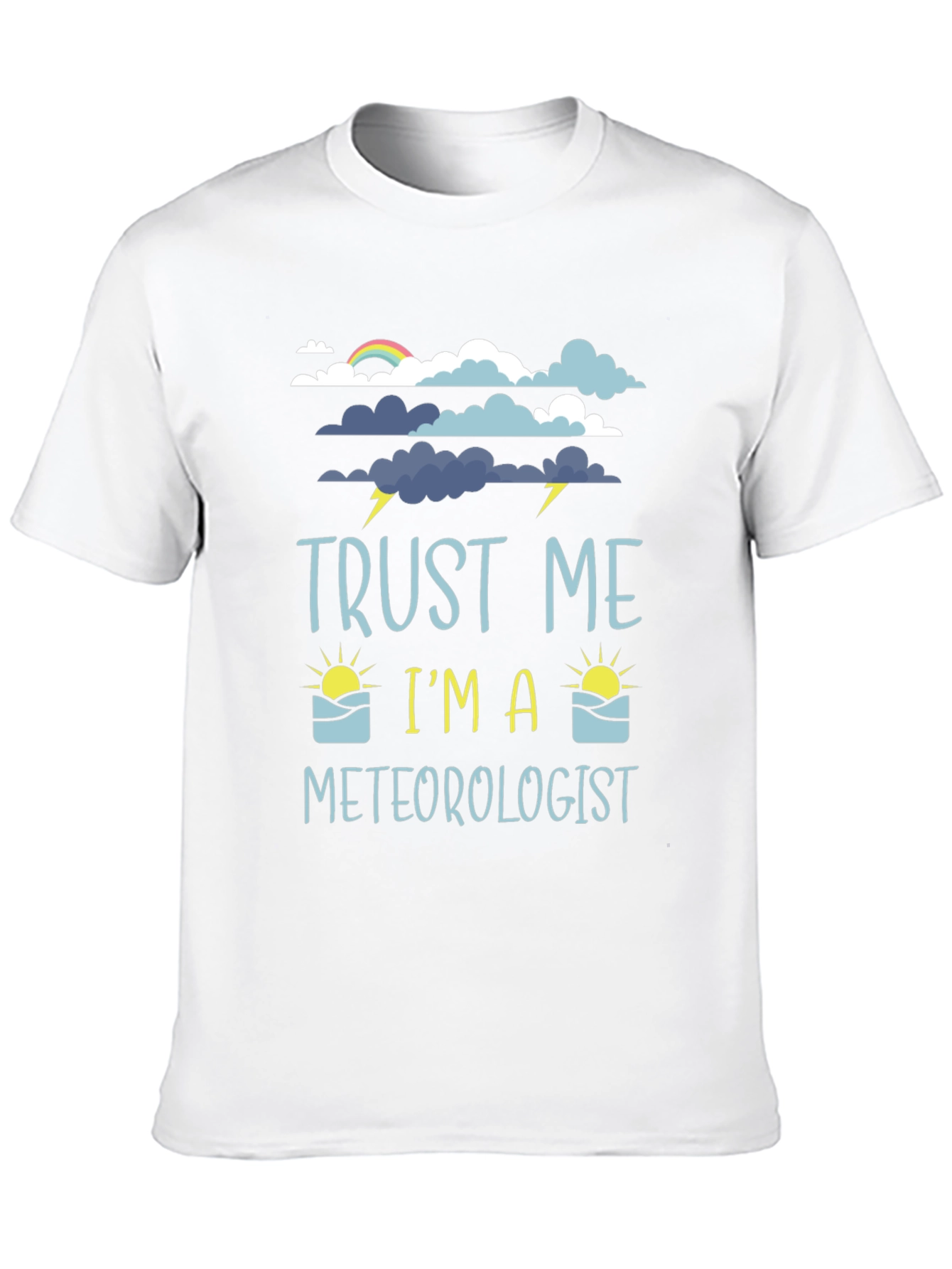 Trust Me Im A Meteorologist Graphic Tee