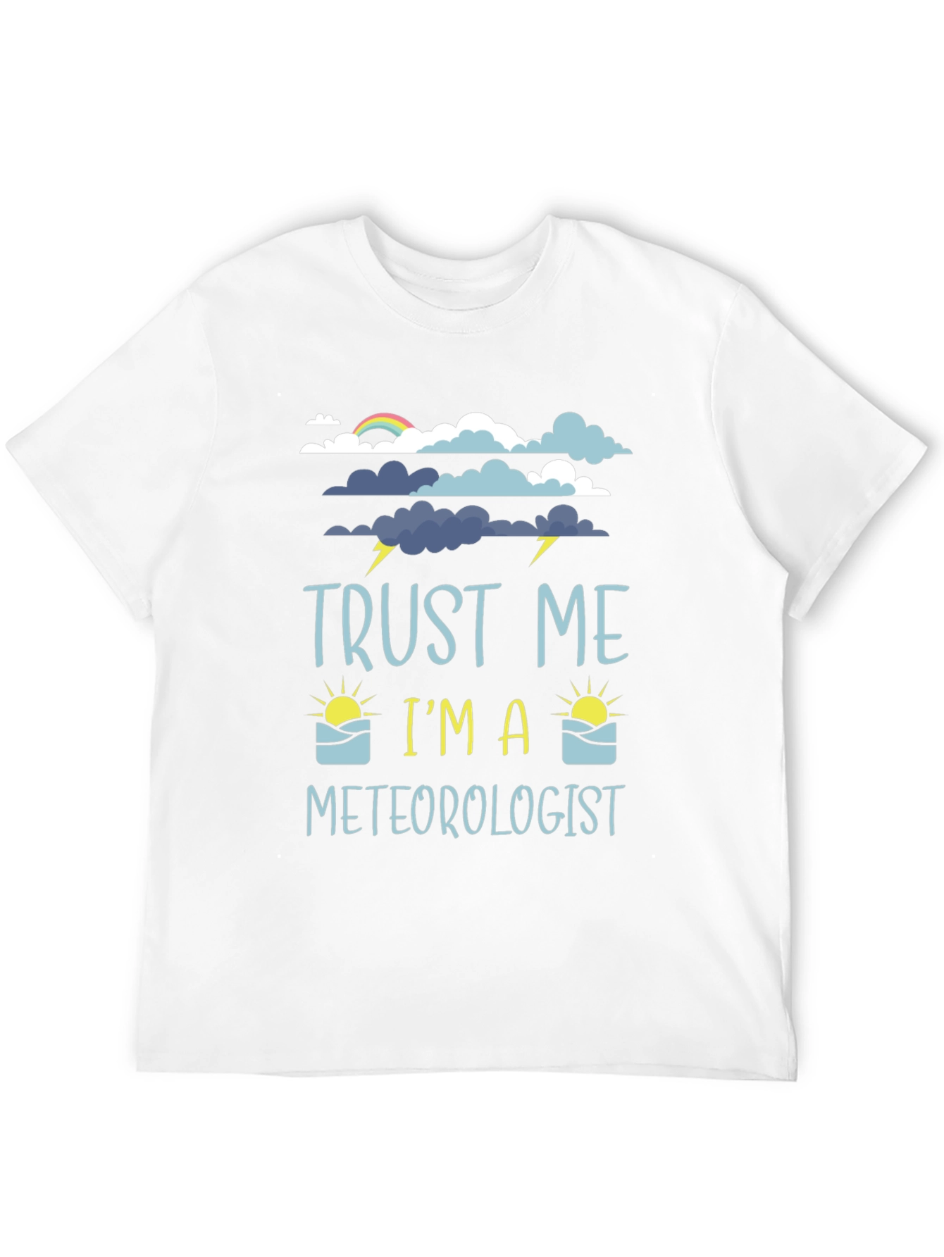 Trust Me Im A Meteorologist Graphic Tee