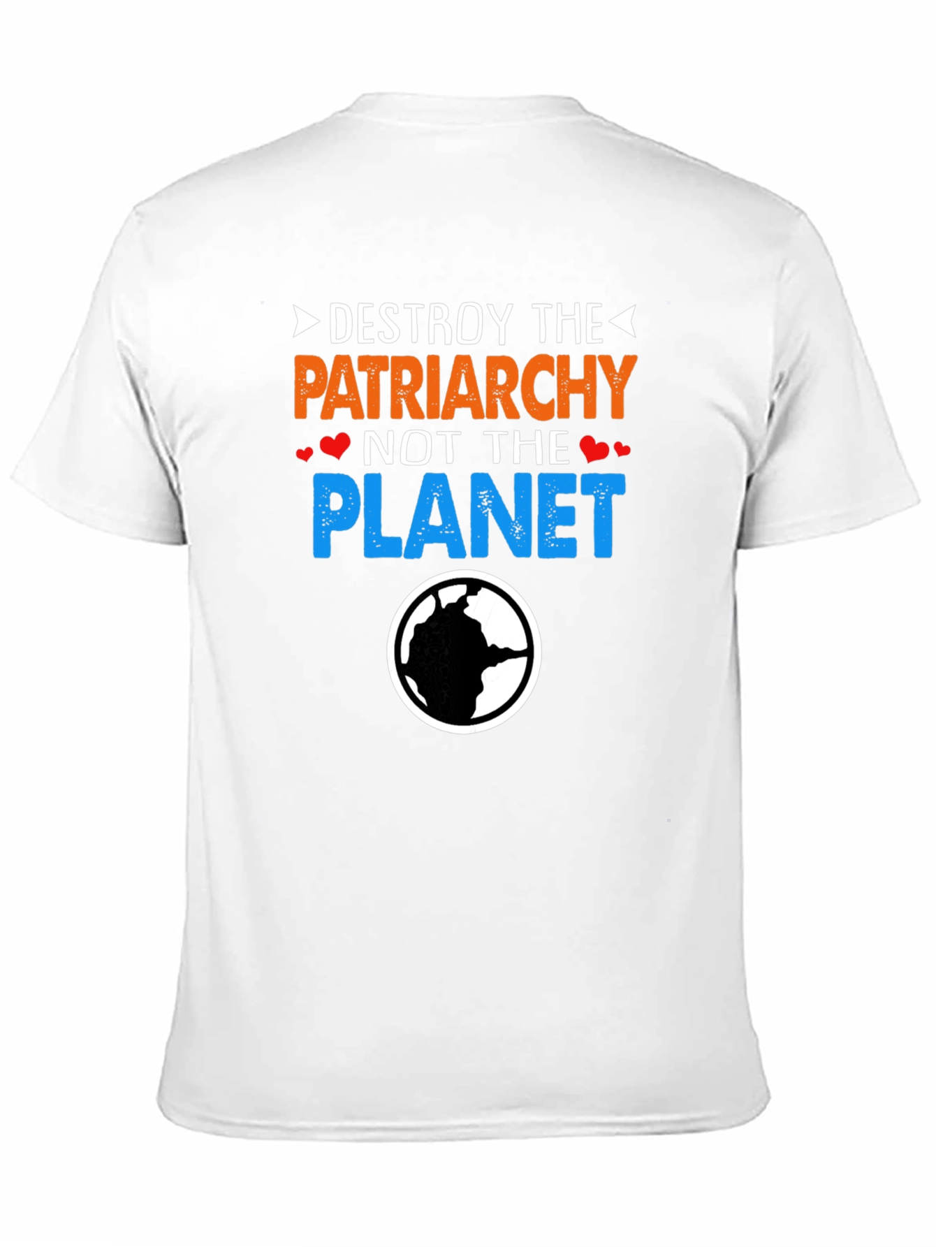 Destroy Patriarchy Not Planet T-Shirt