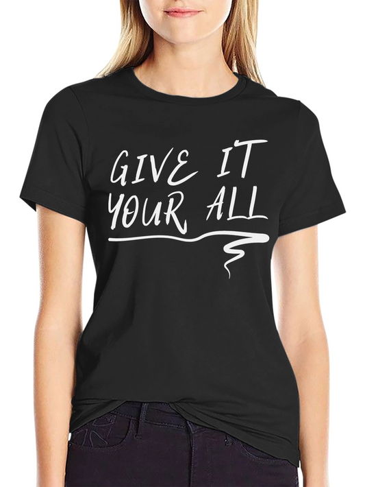 Give It Your All Black Graphic Tee