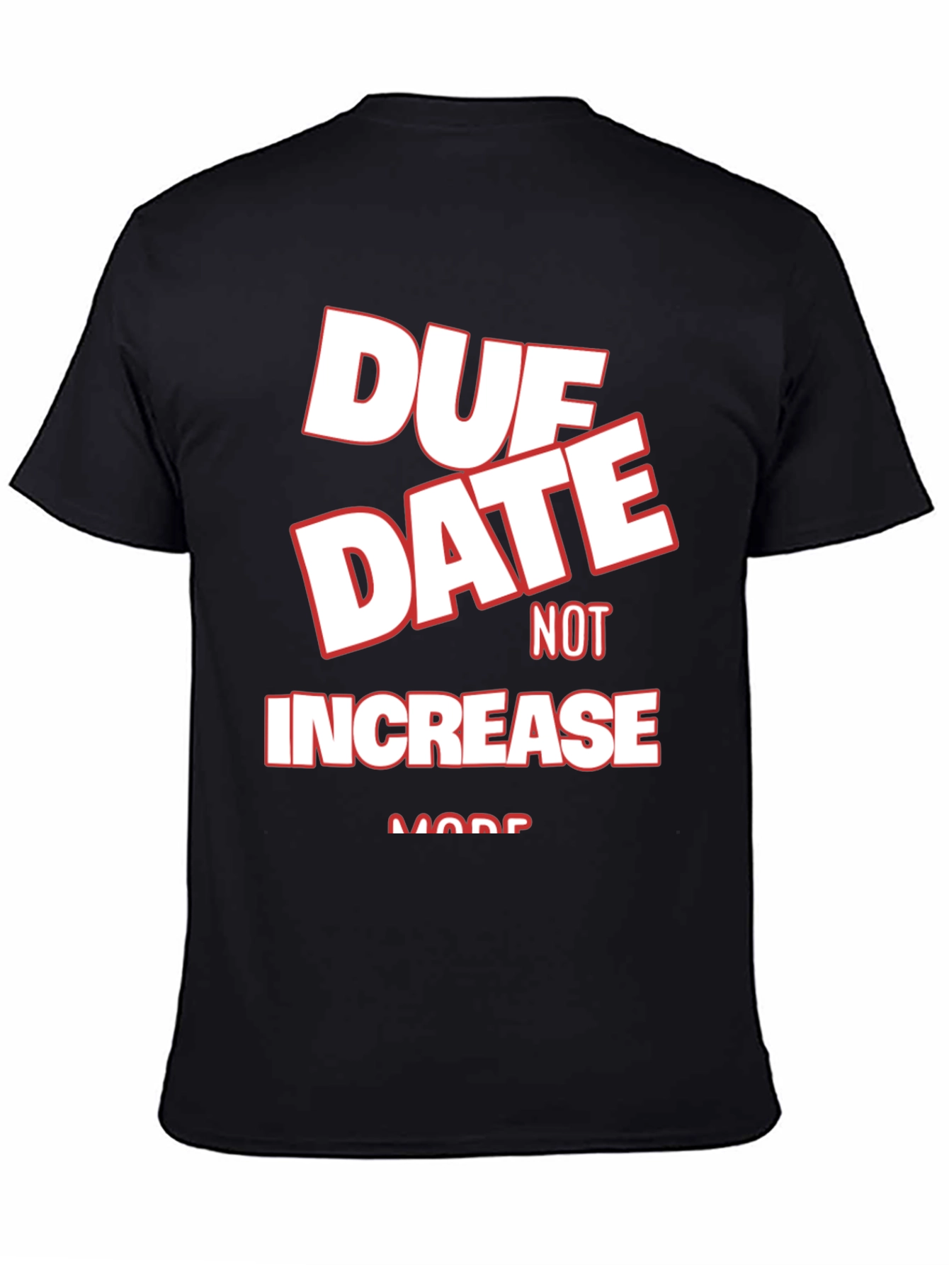 Due Date Not Increase More Black Graphic Tee