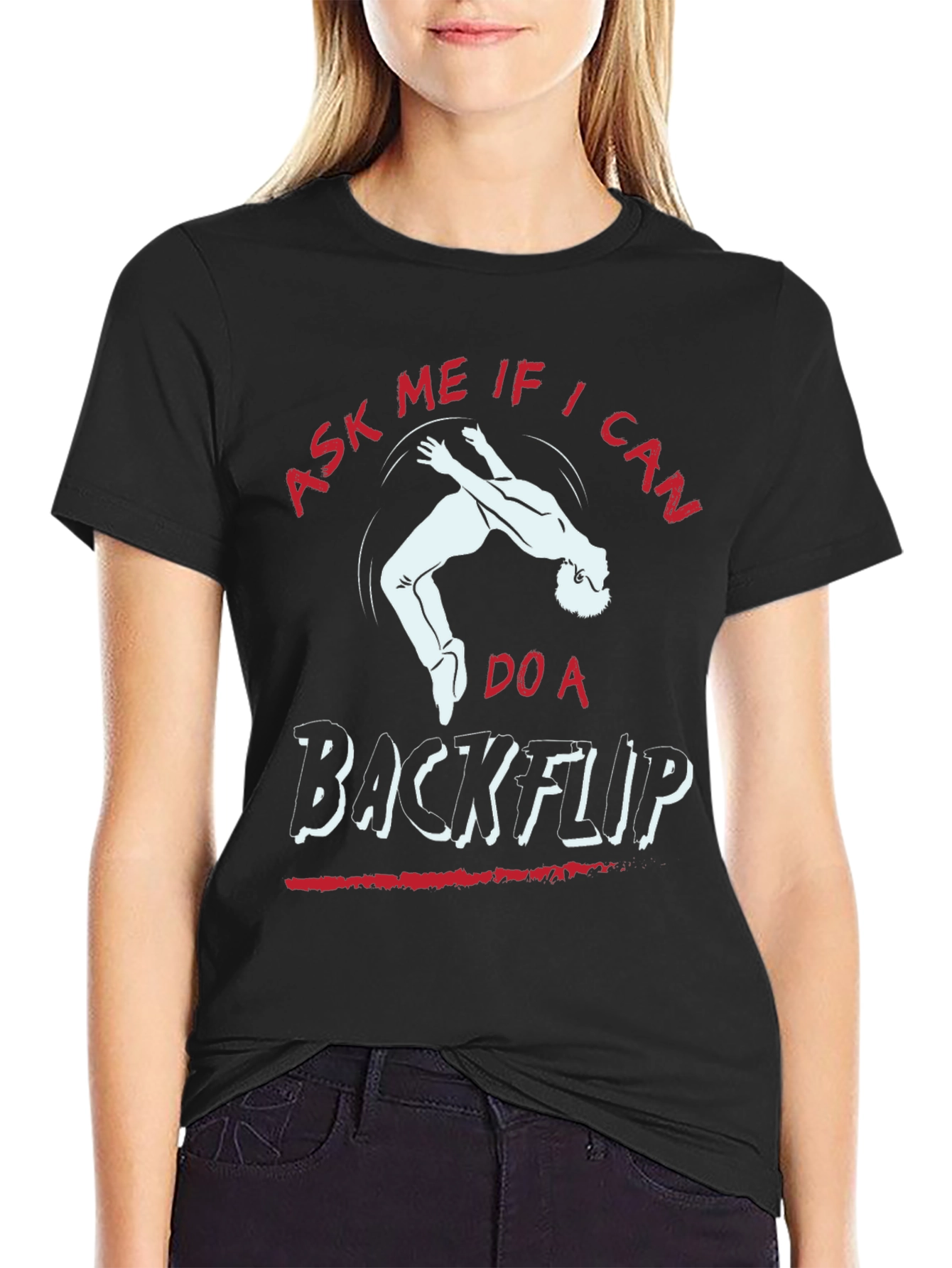 Ask Me If I Can Do A Backflip T-Shirt