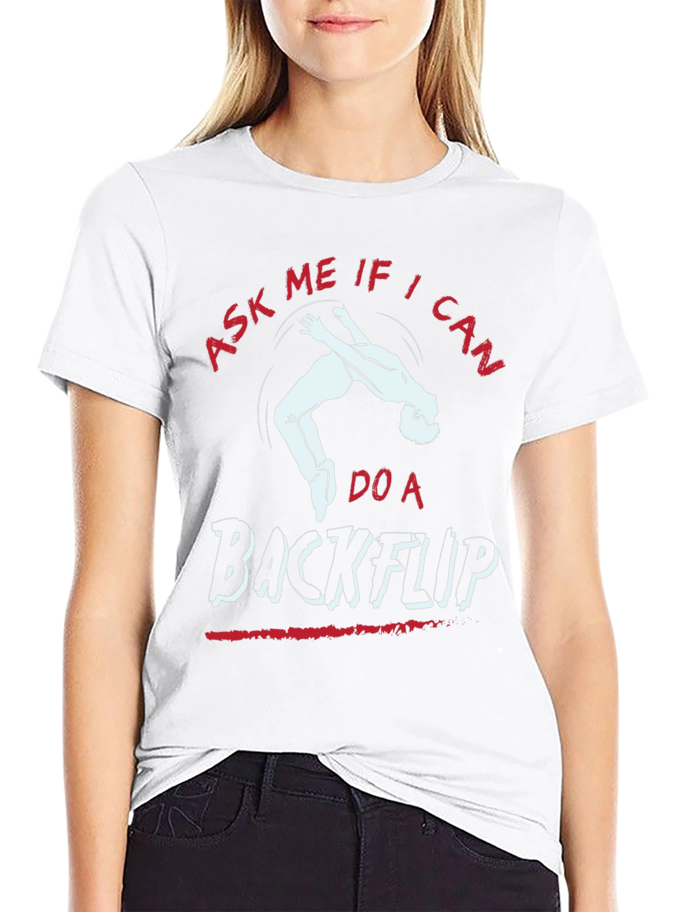 Ask Me If I Can Do A Backflip T-Shirt