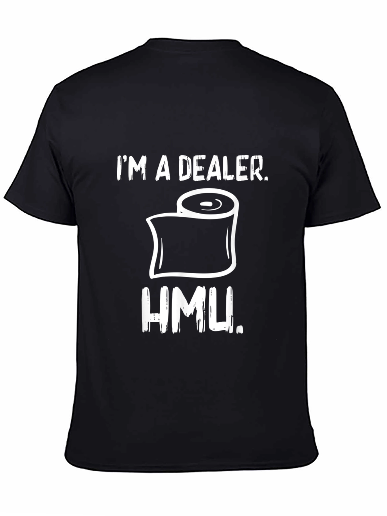 Im a Dealer Toilet Paper Humor T-Shirt