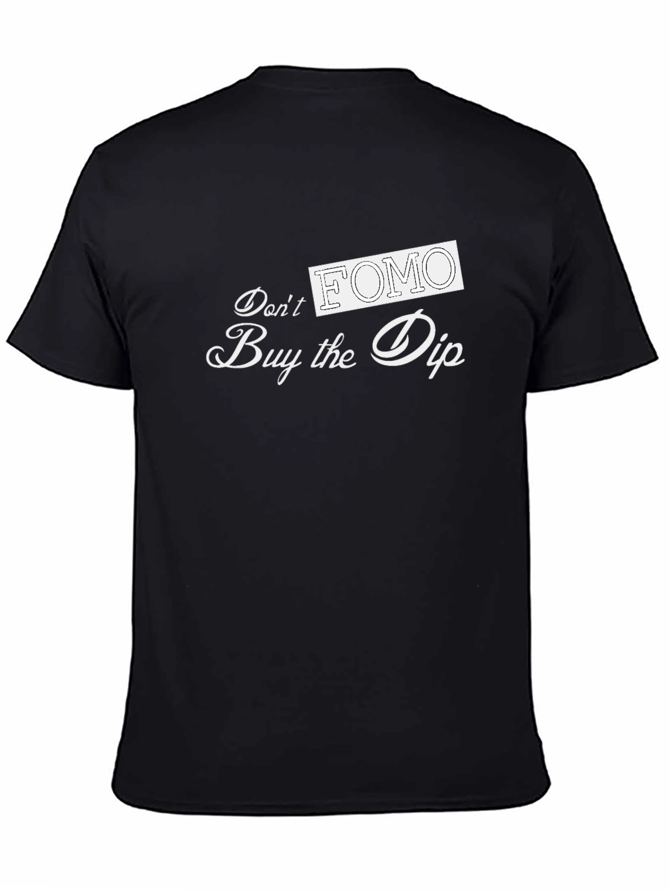 Dont FOMO Buy the Dip Black T-Shirt